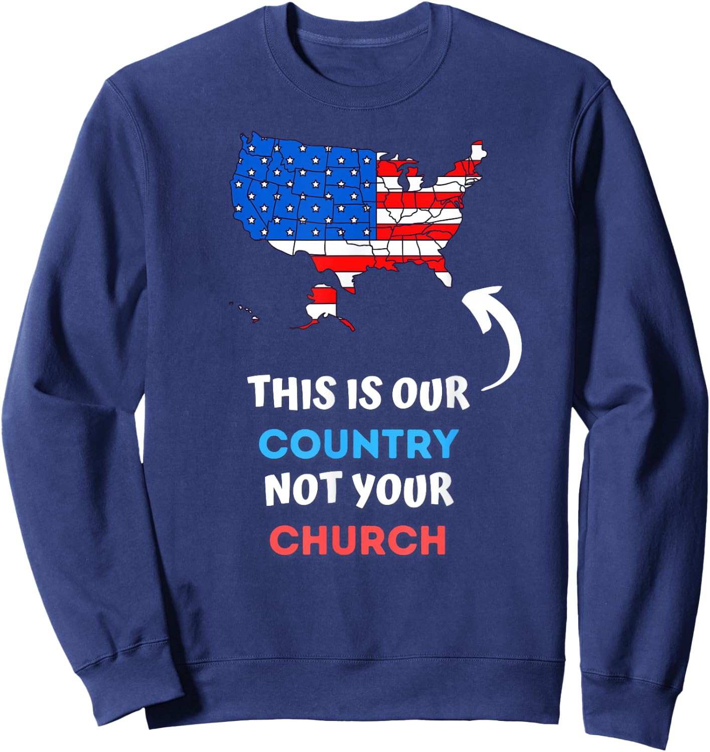 This is a Country Not Your Church a Religious Freedom Sweatshirt - Sweatshirt | Navy