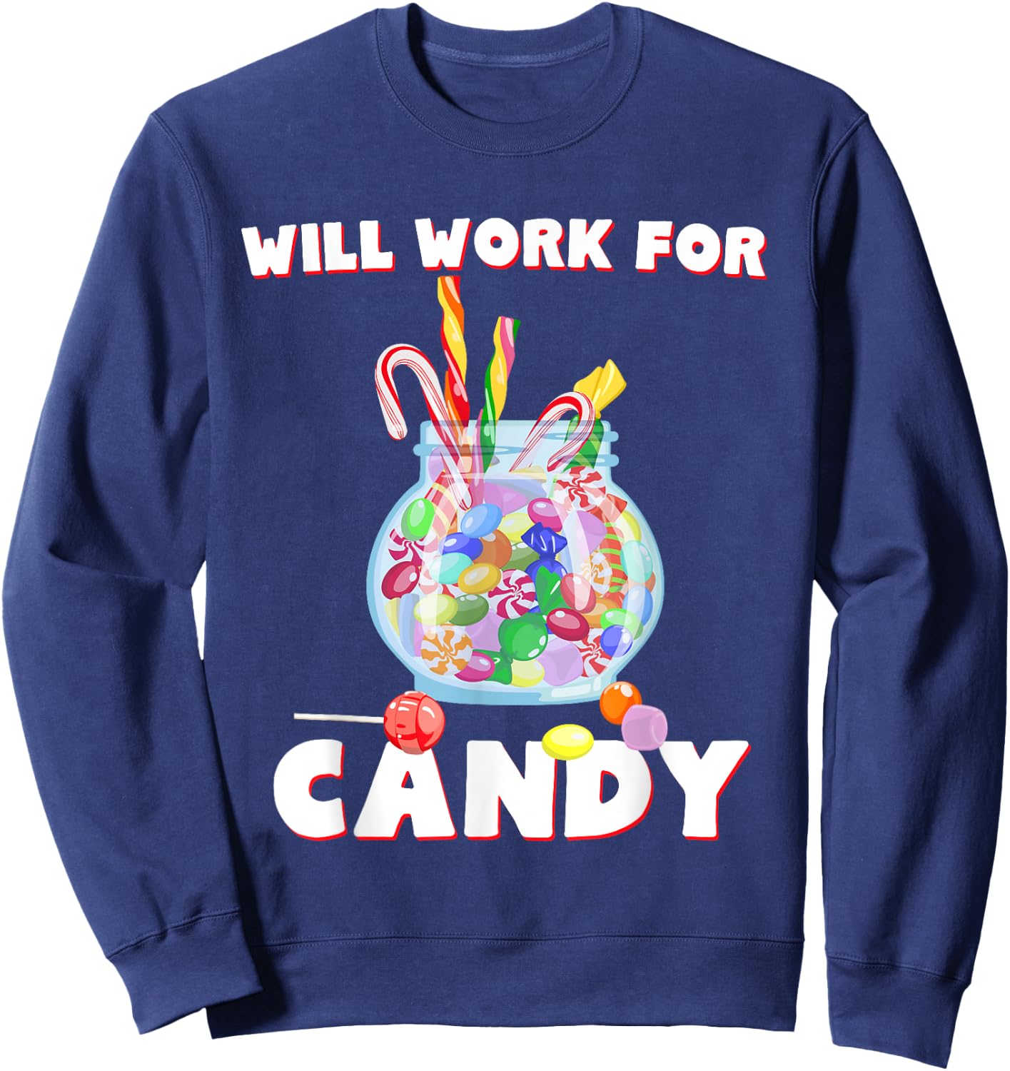 Will Work For Candy Halloween Shirt Funny Gift Sweatshirt - Sweatshirt | Navy