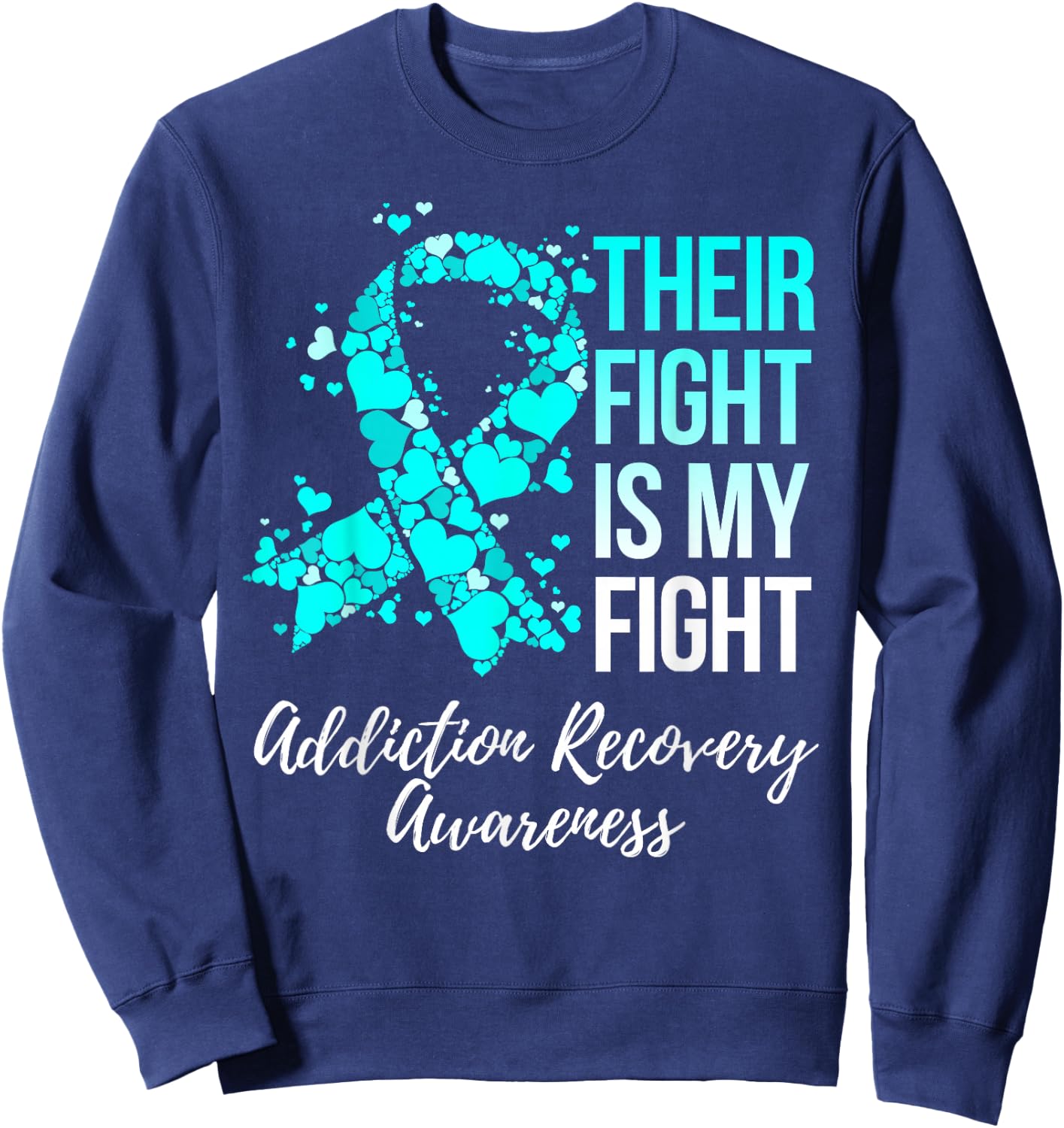 Their Fight Is My Fight Addiction Recovery Awareness Sweatshirt - Sweatshirt | Navy