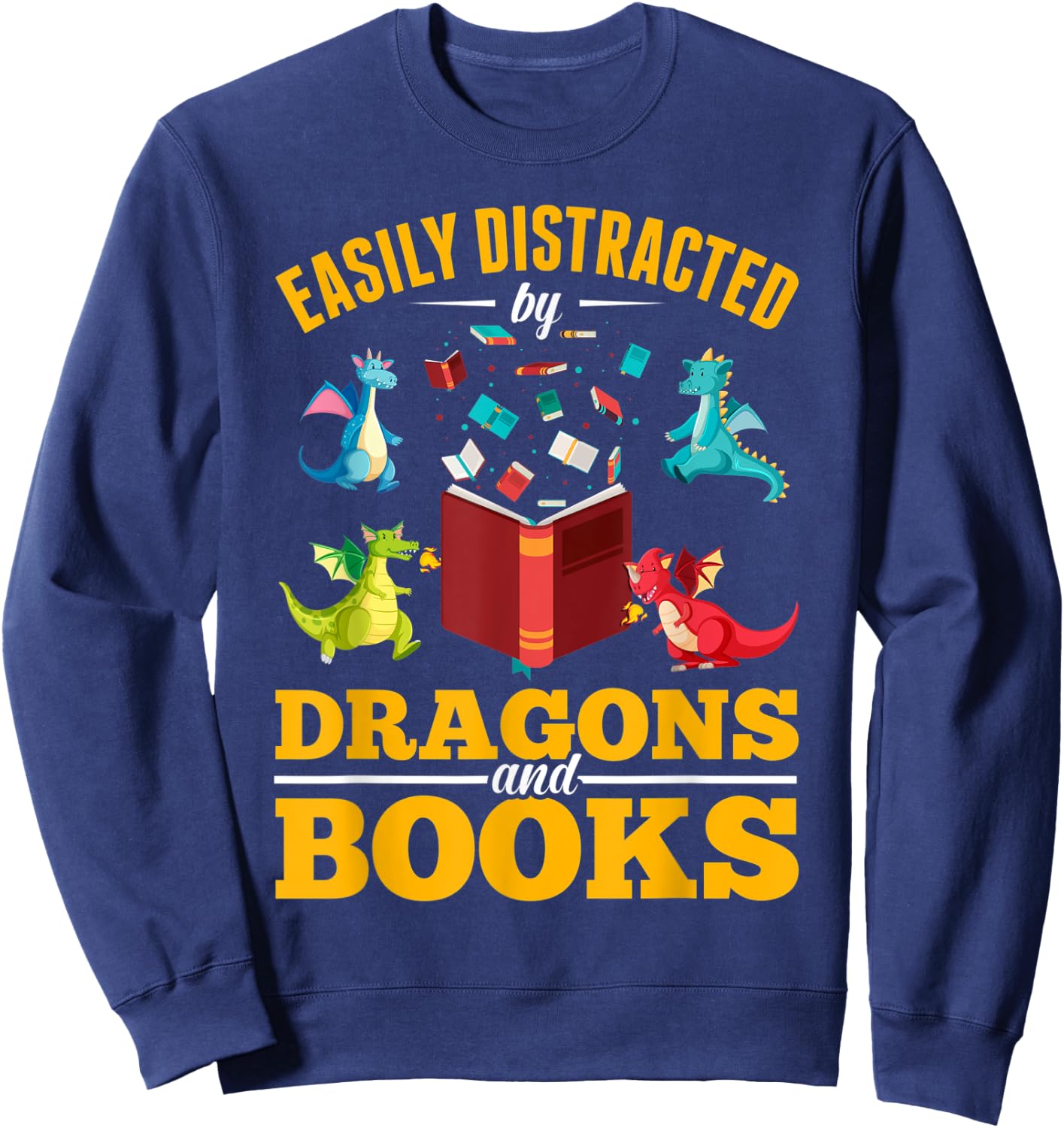 Easily Distracted By Dragons And Books Dragon Sweatshirt - Sweatshirt | Navy