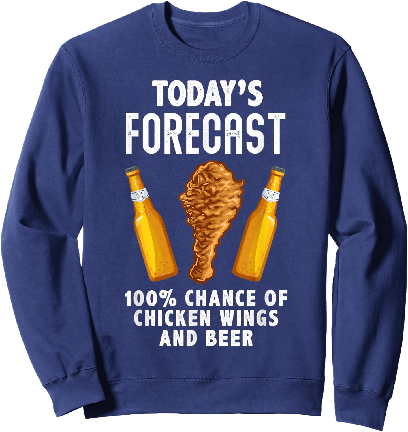 Funny Today's Forecast Chicken Wings And Beer Wings Lover Sweatshirt - Sweatshirt | Navy