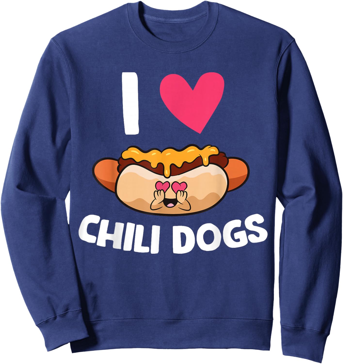 I Love Chili Dogs Sweatshirt - Sweatshirt | Navy