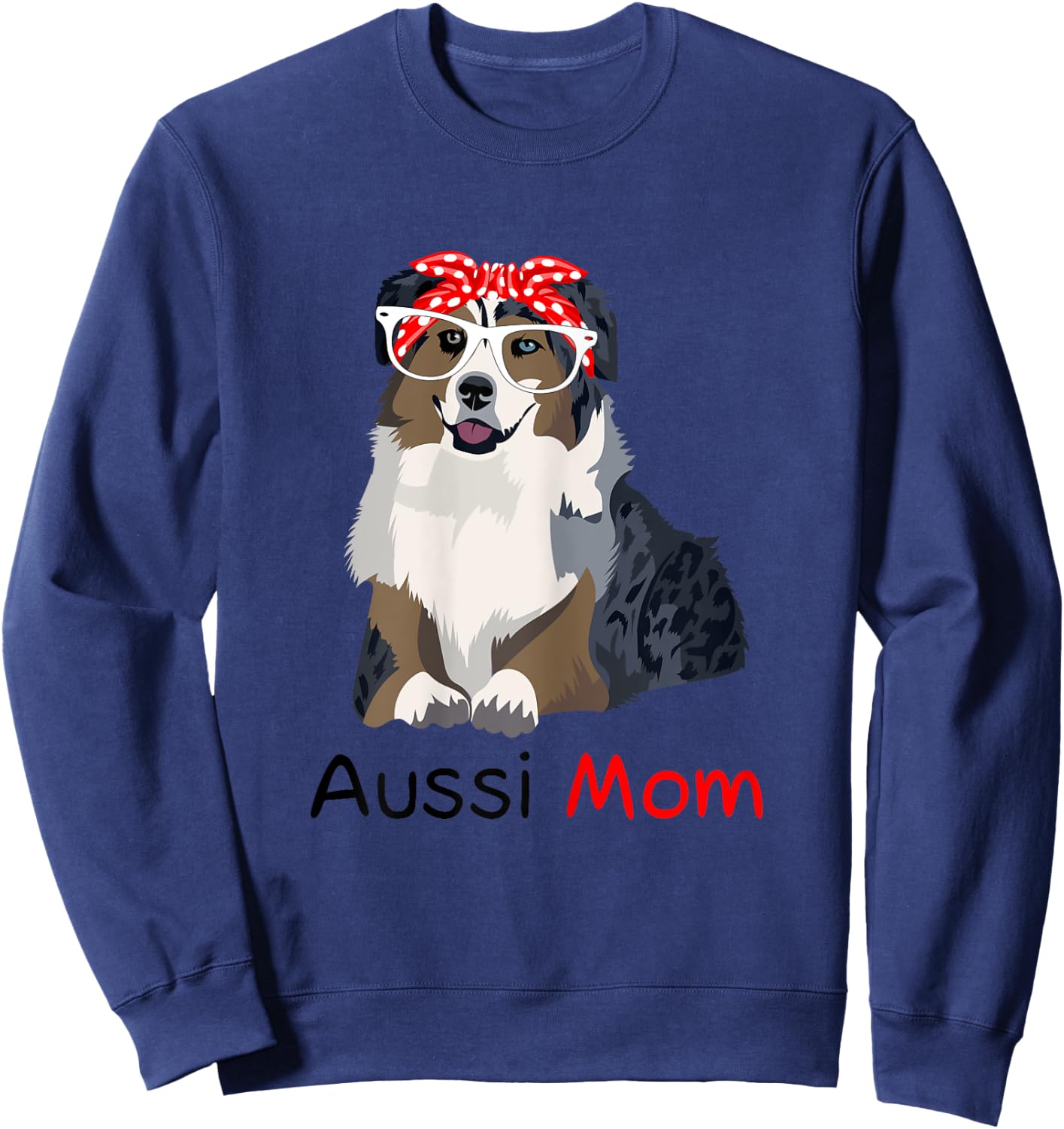 Aussie Mom Dog Bandana Pet Lover Aussie Sweatshirt - Sweatshirt | Navy