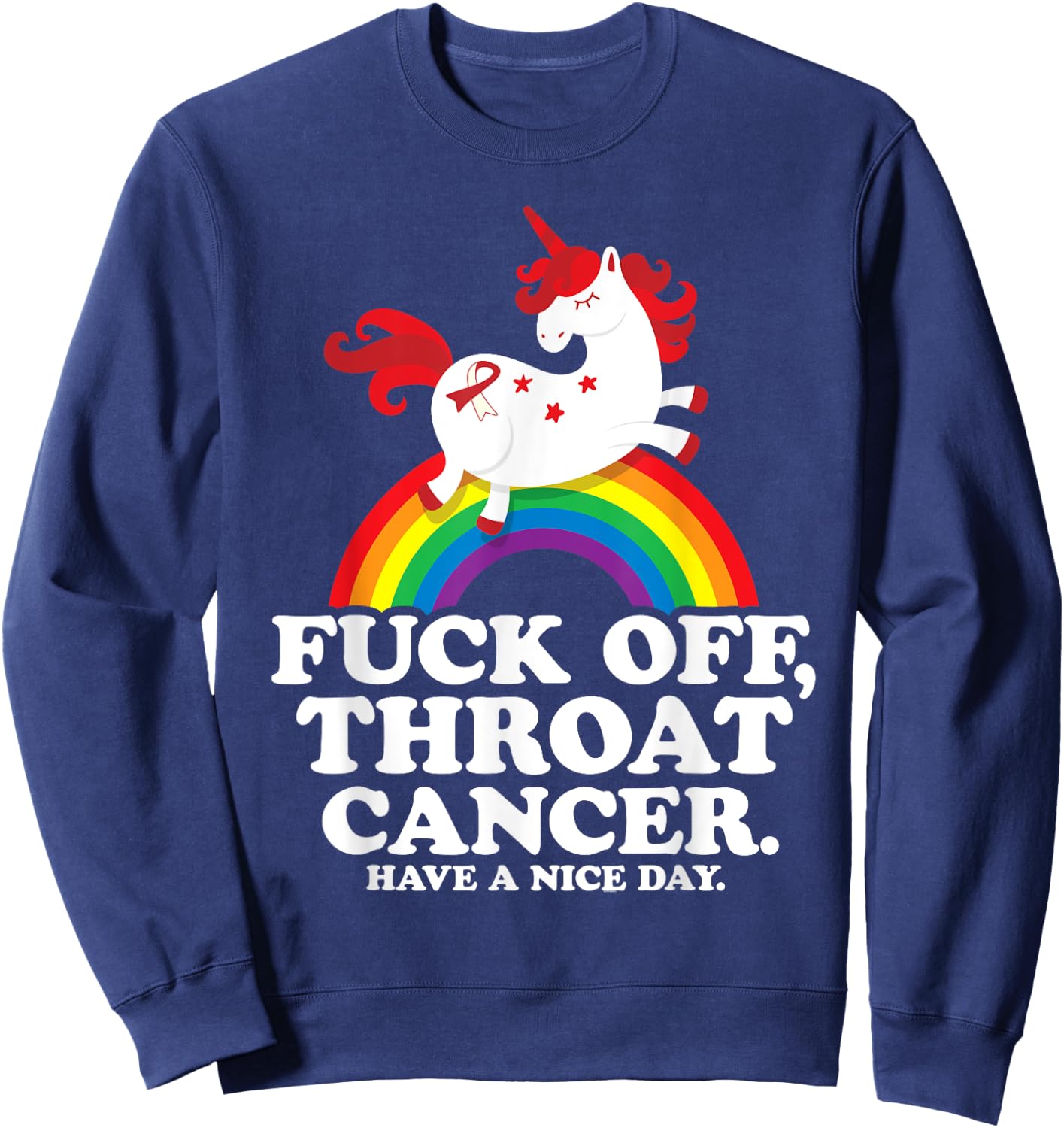Fuck Off Throat Cancer Funny Survivor Quote Unicorn Rainbow Sweatshirt - Sweatshirt | Navy