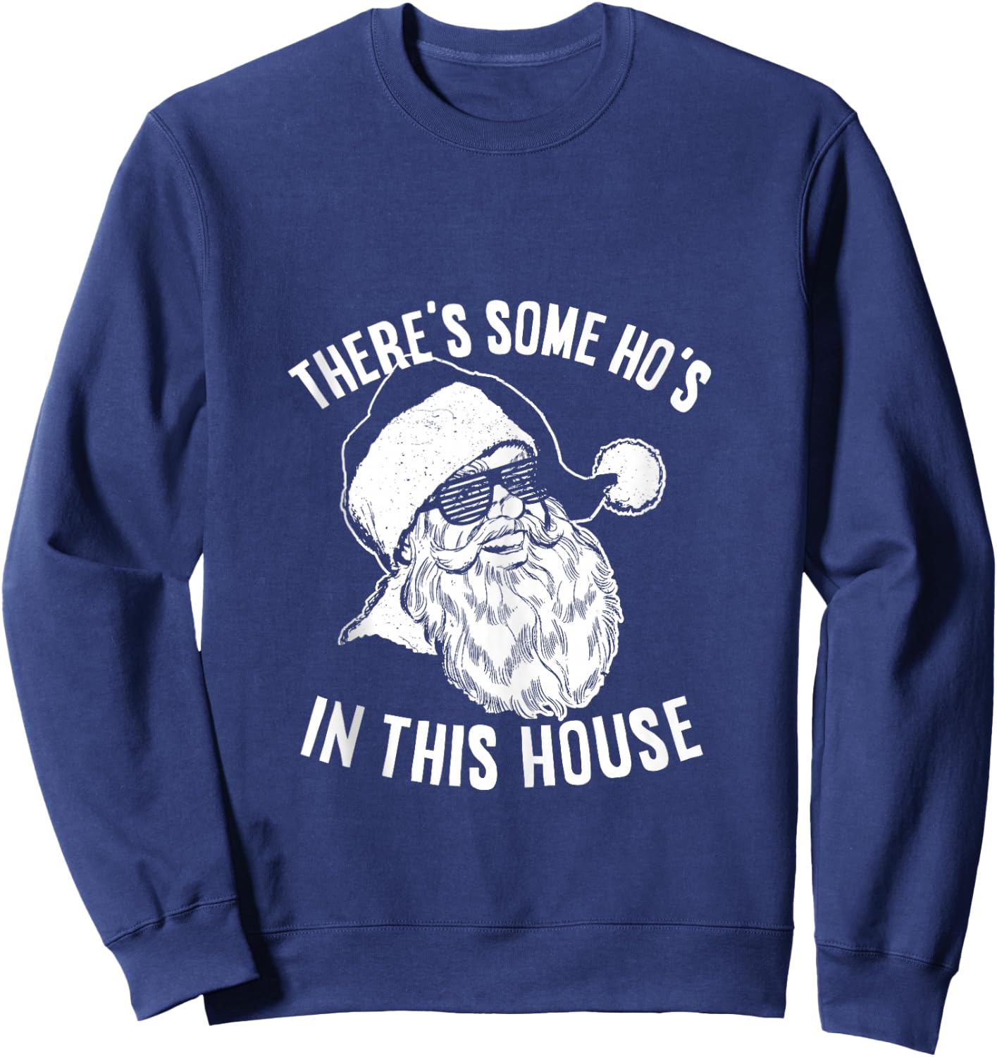 There’s Some Ho’s In This House Sweatshirt - Sweatshirt | Navy