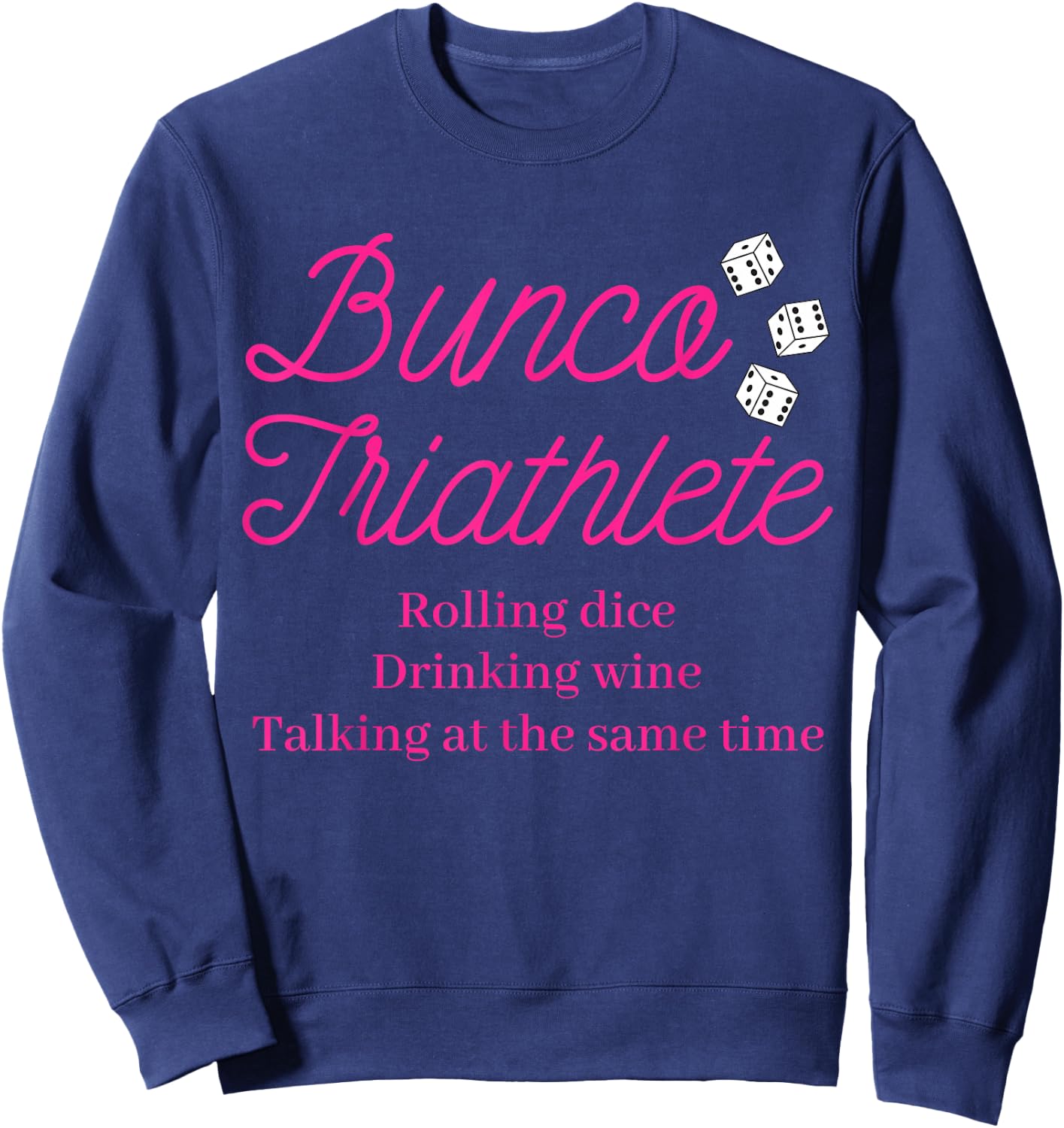 Bunco Wine Dice Game Night Gift Prize Bunco Triathlete Sweatshirt - Sweatshirt | Navy