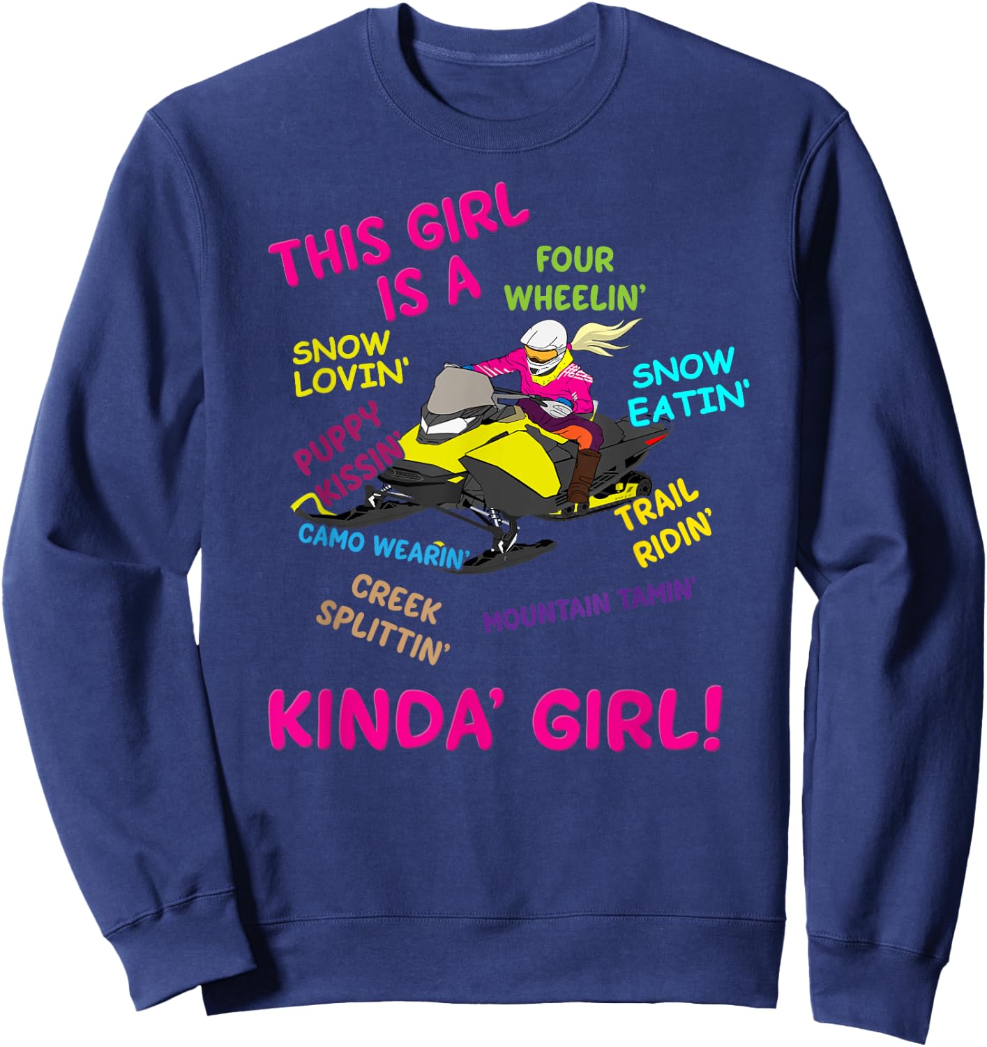 Funny Snowmobiling Saying Girl Snowmobile Riding Sled Girl Sweatshirt - Sweatshirt | Navy