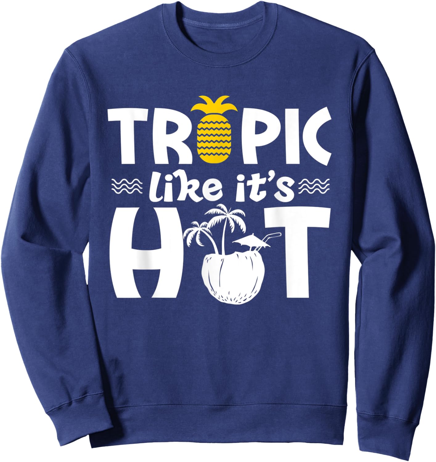 Tropic like it's hot - Vacation Beach Summer Women Sweatshirt - Sweatshirt | Navy