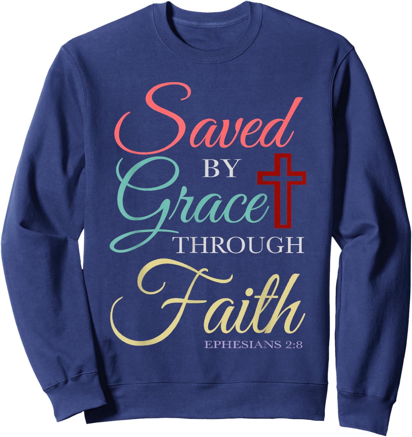 Saved By Grace Through Faith Christian Sweatshirt - Sweatshirt | Navy