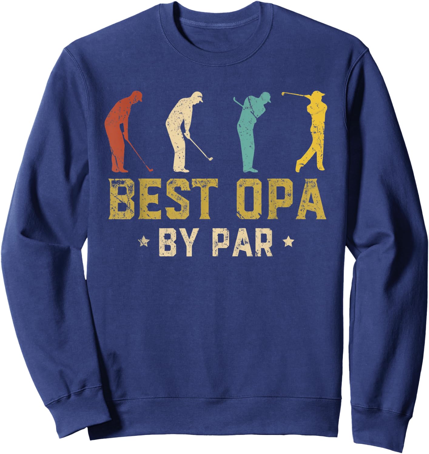 Funny Best Opa By Par Father's Day Gifts Golf Sweatshirt - Sweatshirt | Navy