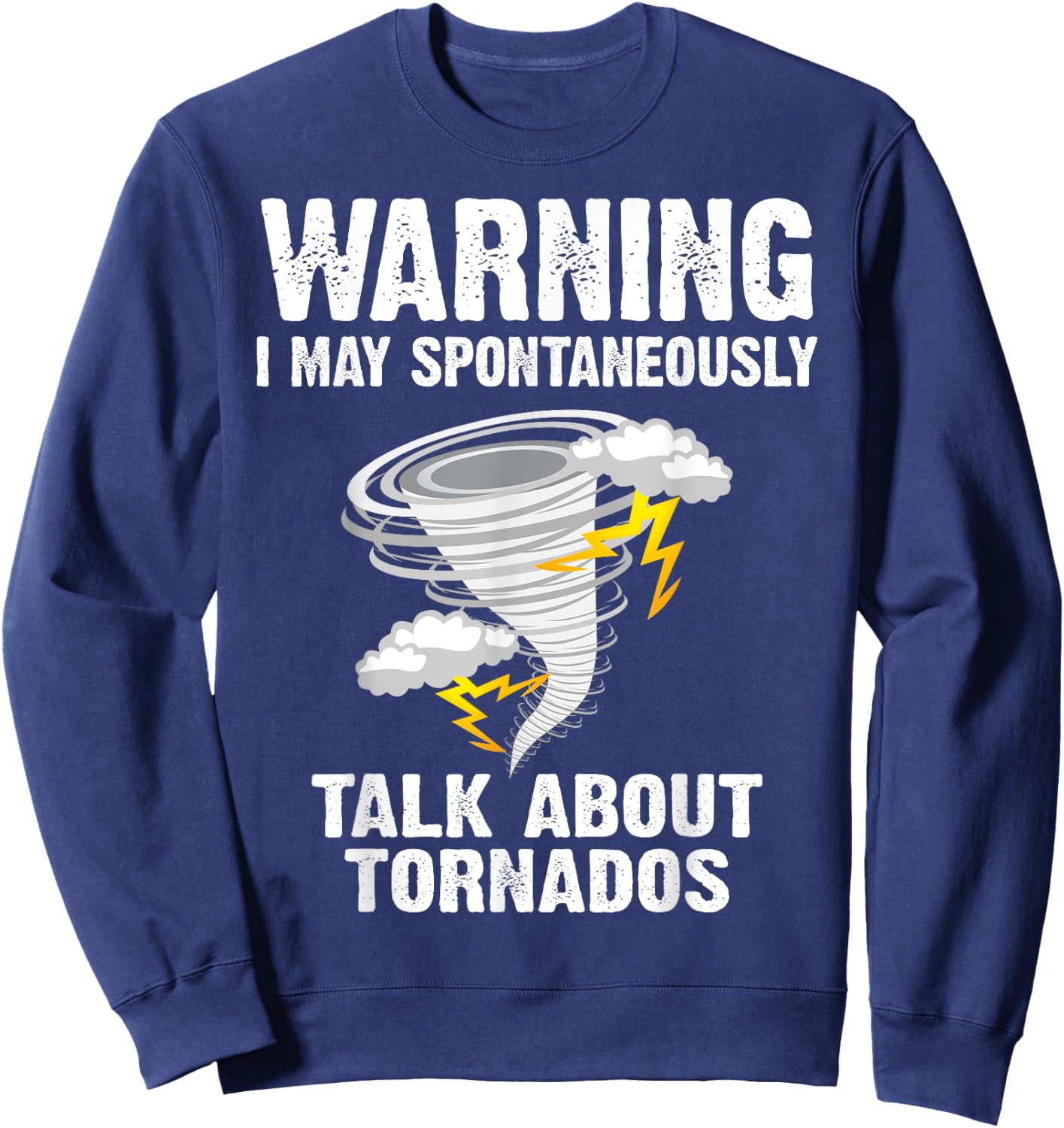 Funny Storm Tornado Chaser Gift Men Women Kids Cool Hunter Sweatshirt - Sweatshirt | Navy