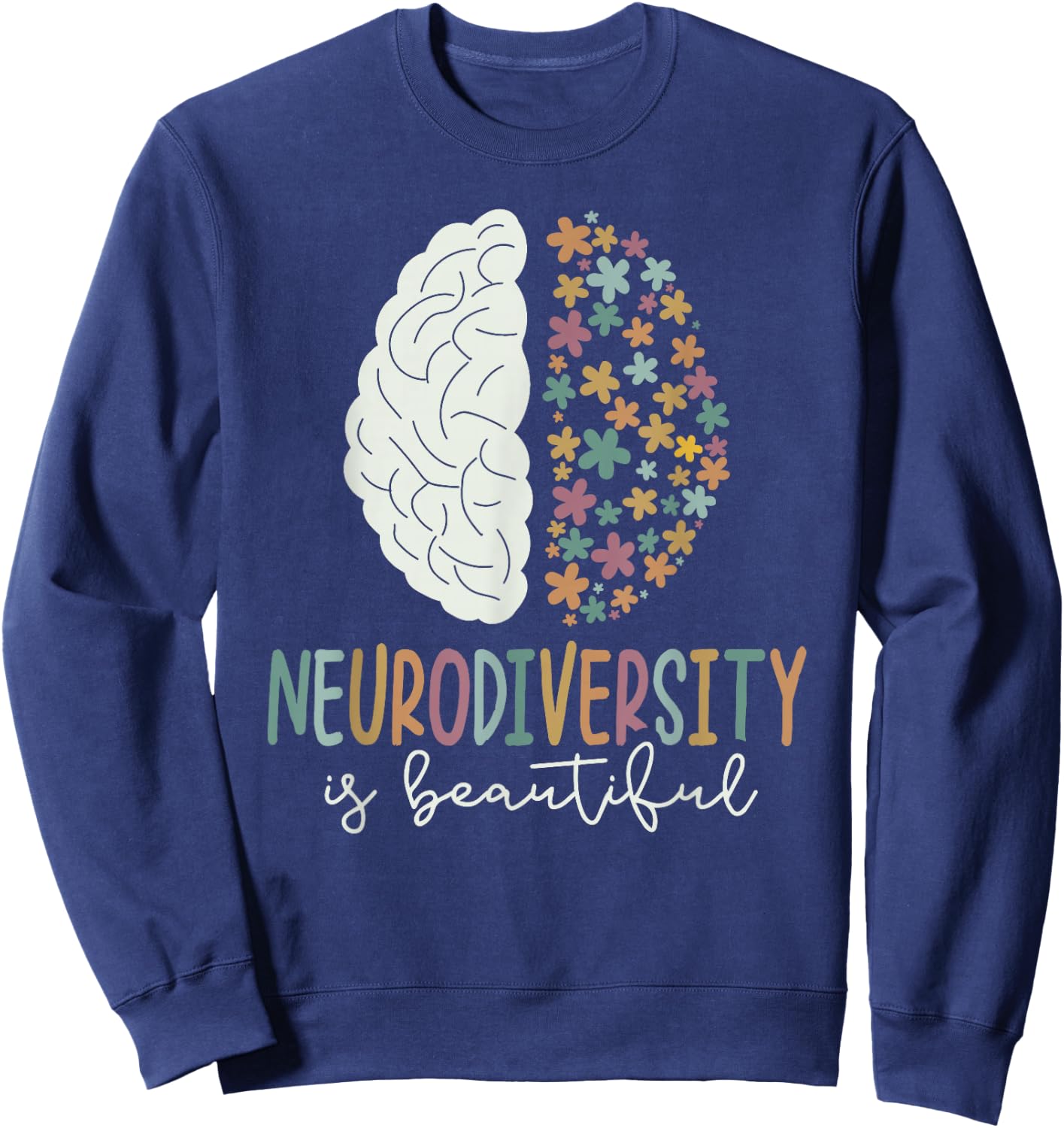Neurodiversity is Beautiful SPED ADHD Autism Awareness month Sweatshirt - Sweatshirt | Navy