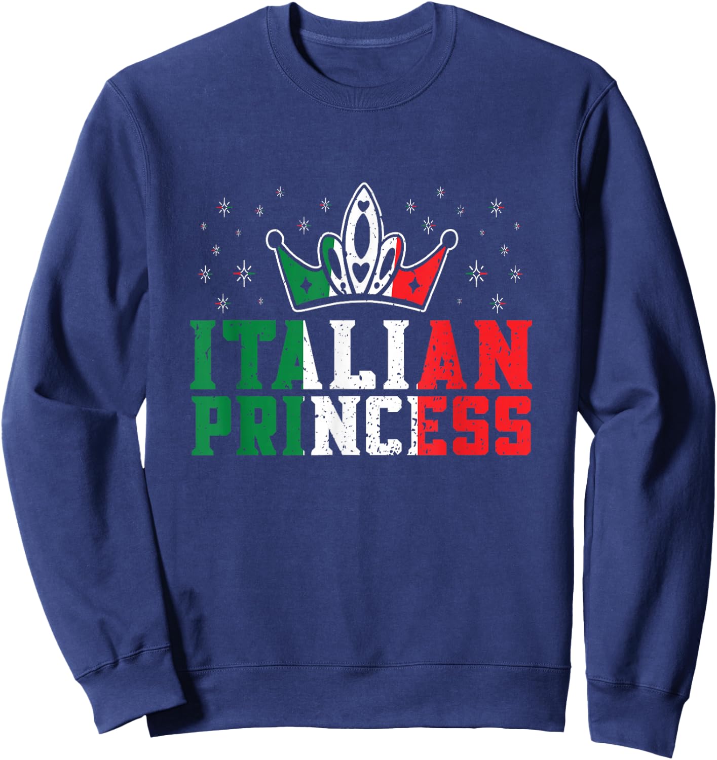 Italian Princess Flag of Italy Travel Italy Sweatshirt - Sweatshirt | Navy