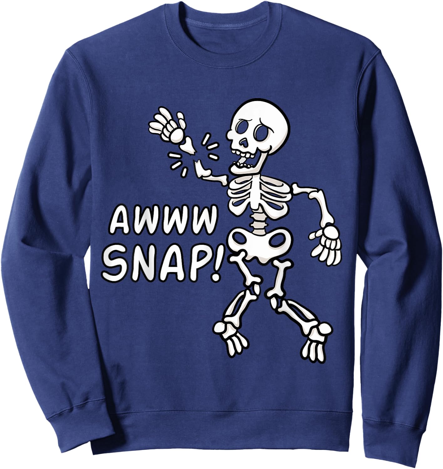 Aw Snap Broken Arm Skeleton Injury Wrist Surgery Recovery Sweatshirt - Sweatshirt | Navy