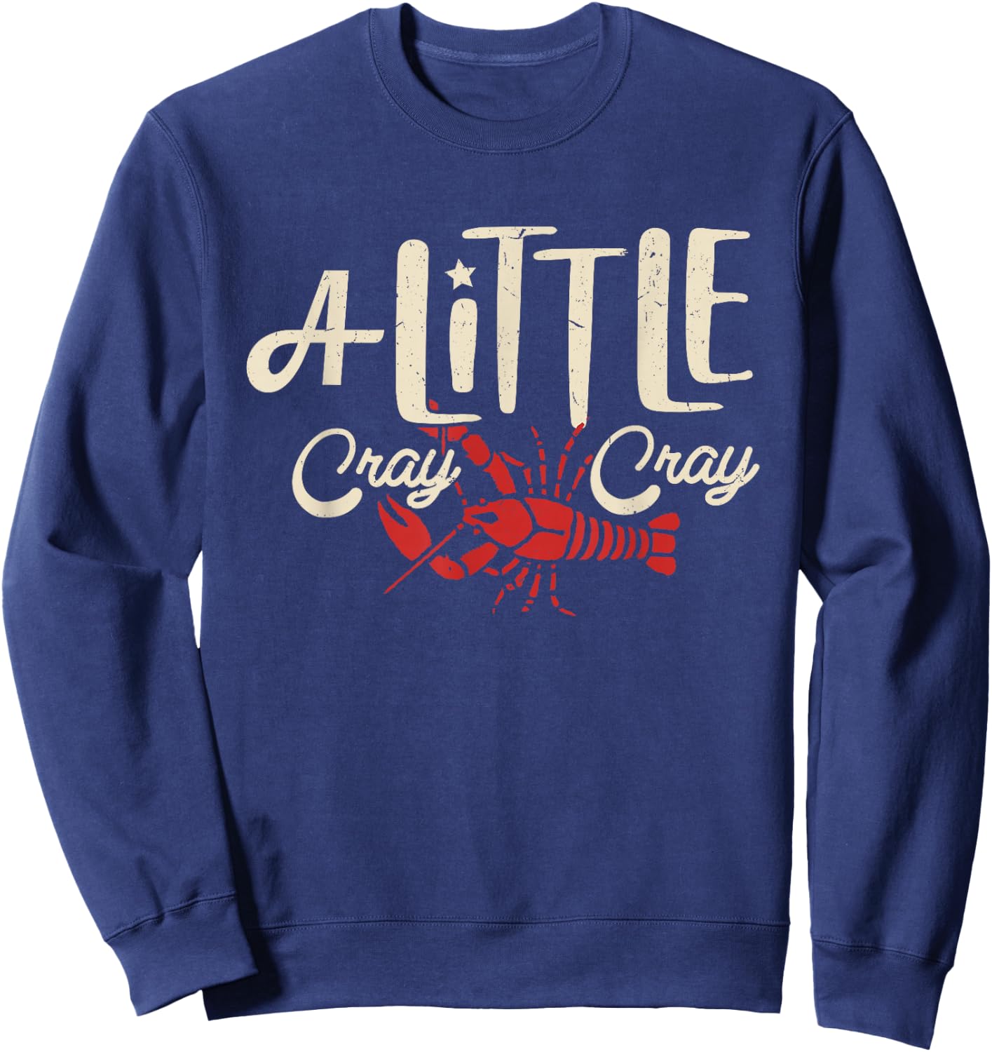 Crawfish Boil Shirt A Little Cray Crayfish Boils Women Kids Sweatshirt - Sweatshirt | Navy
