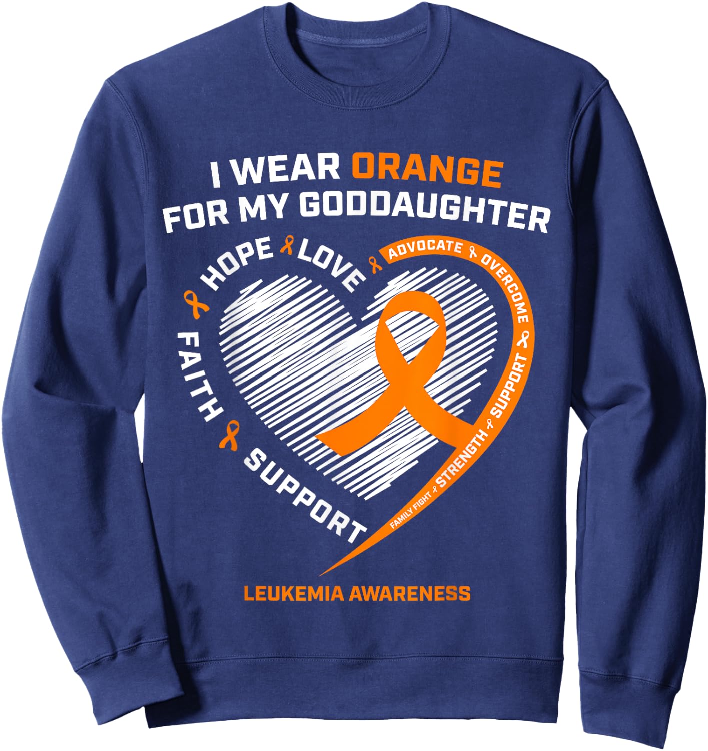 I Wear Orange For My Goddaughter Leukemia Cancer Awareness Sweatshirt - Sweatshirt | Navy