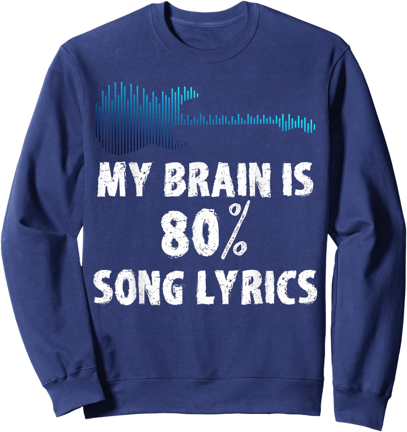 Guitar My Brain is 80% Song Lyrics Sweatshirt - Sweatshirt | Navy