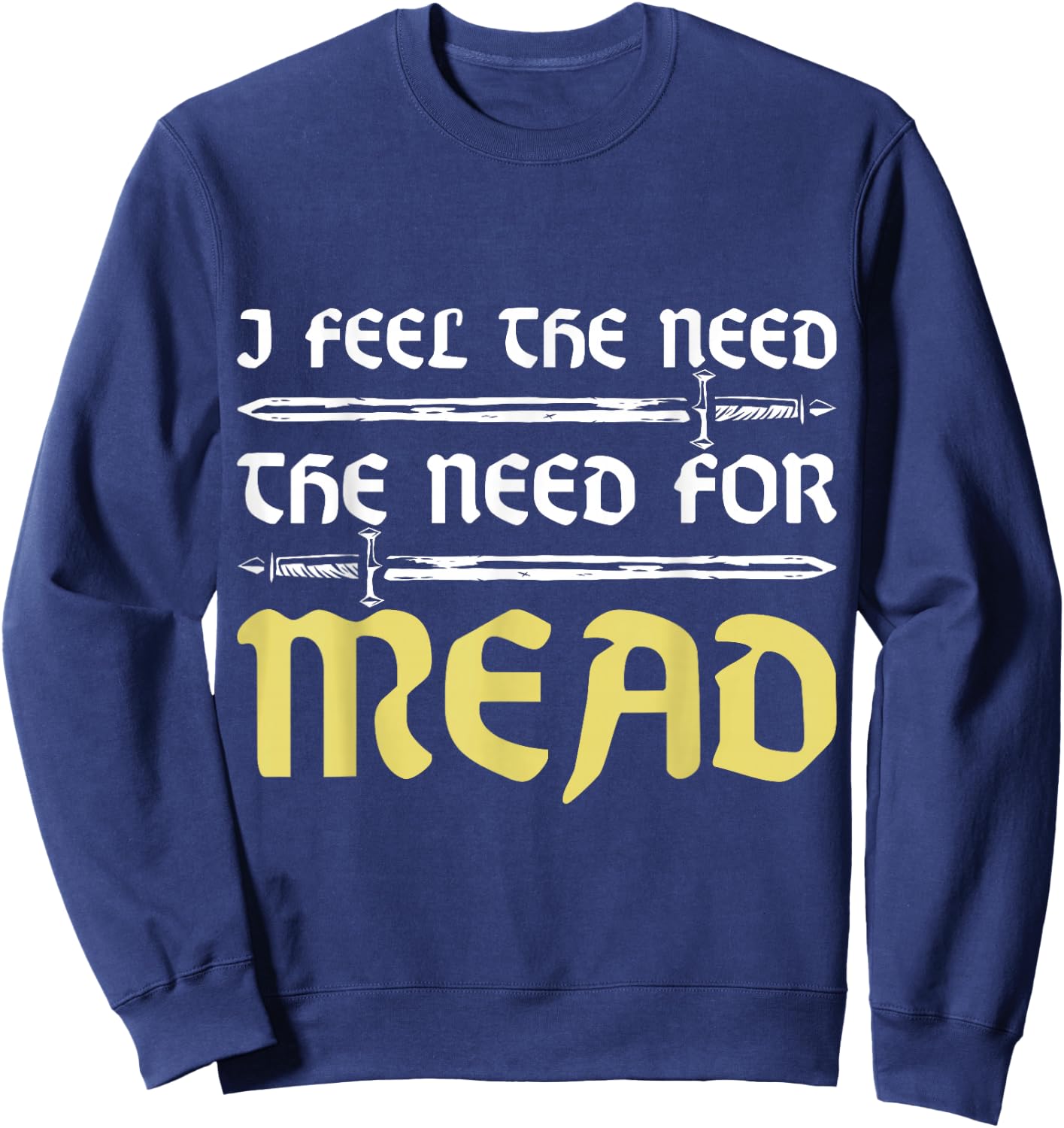Funny Ren Faire Mead Renaissance Festival Sweatshirt - Sweatshirt | Navy