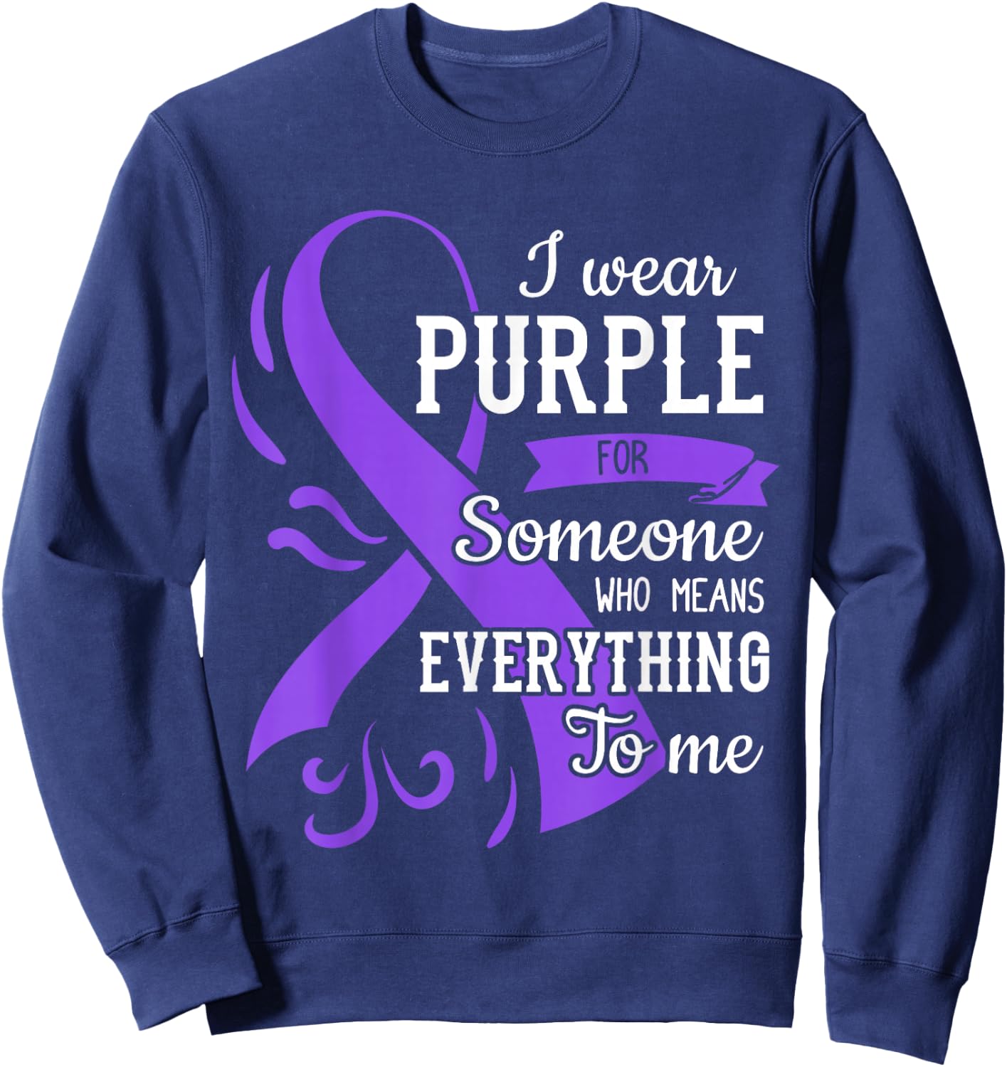 Everything To Me Epilepsy Day Purple Ribbon Epileptic Sweatshirt - Sweatshirt | Navy