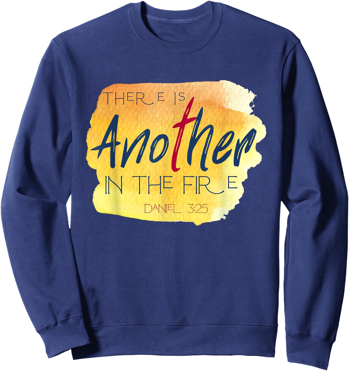 There is Another in the Fire Religious Scripture Sweatshirt - Sweatshirt | Navy
