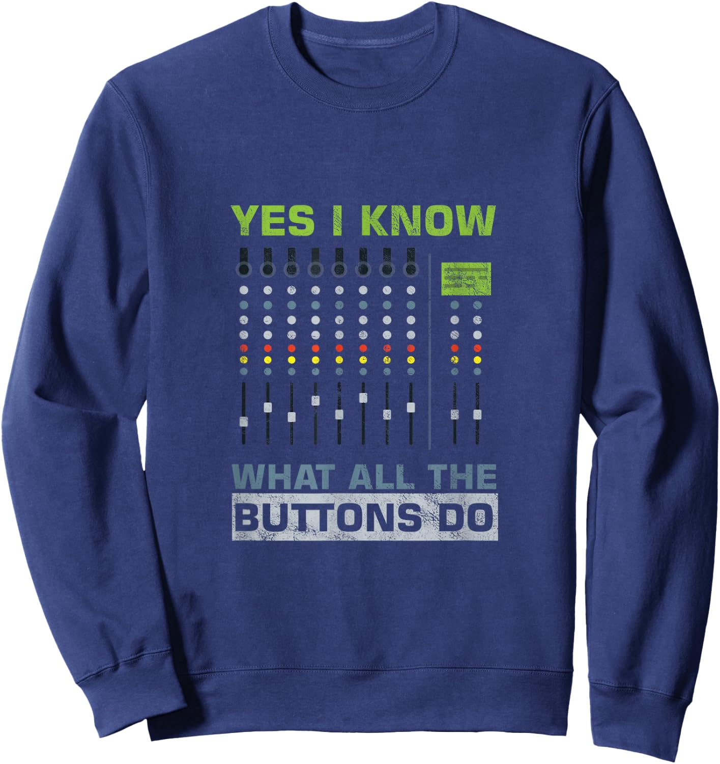 Sound Engineer Sound Guy Ja Ich weiß, was alle Tasten tun Sweatshirt - Sweatshirt | Navy
