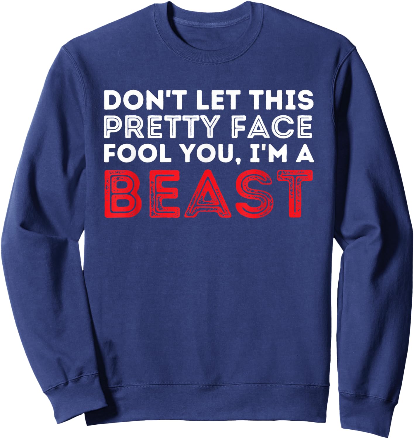 Don't Let This Pretty Face Fool You - Wrestling & Wrestler Small Sweatshirt - Sweatshirt | Navy
