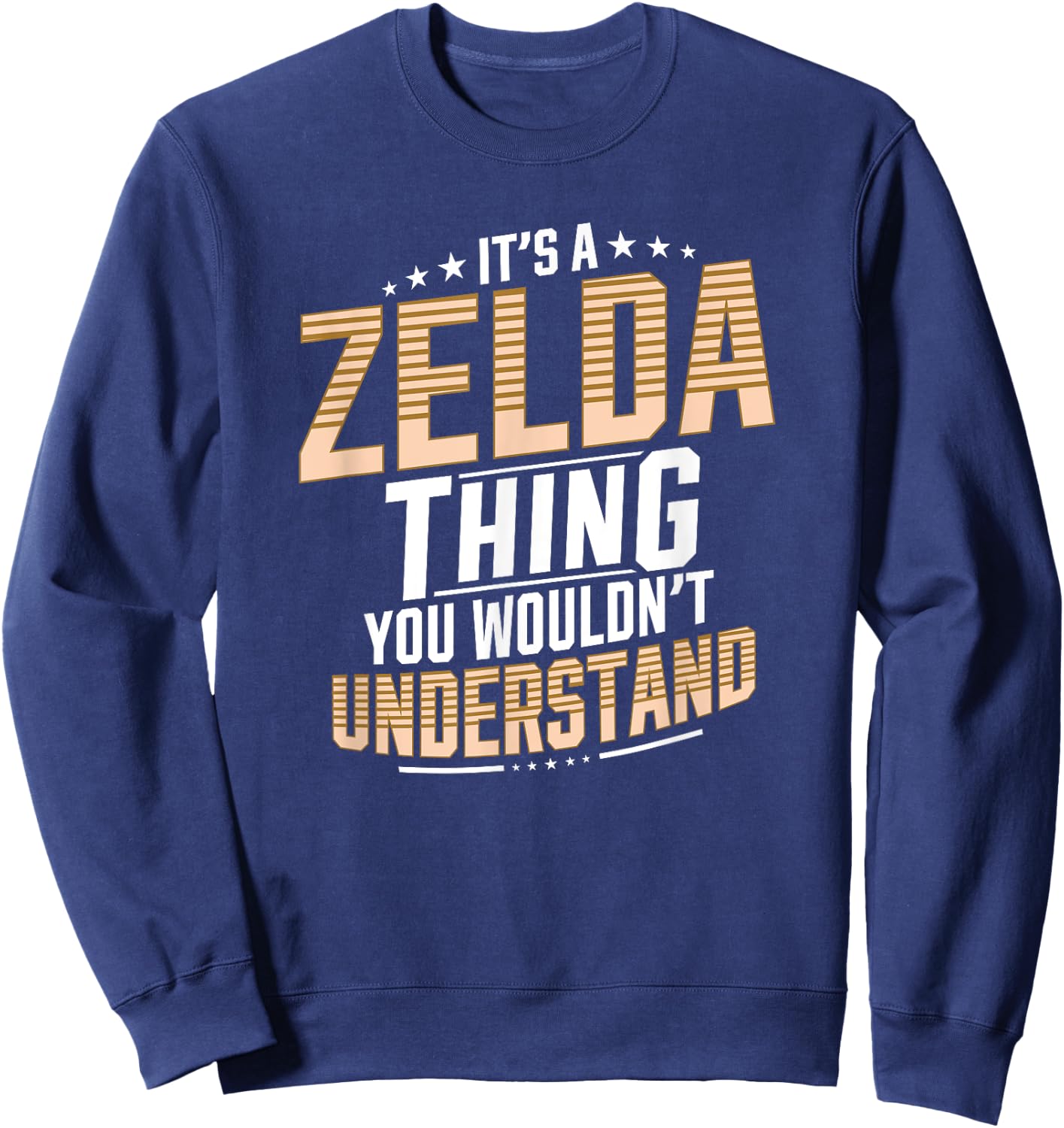It’s a Zelda Thing You Wouldn’t Understand Personal Name Small Sweatshirt - Sweatshirt | Navy