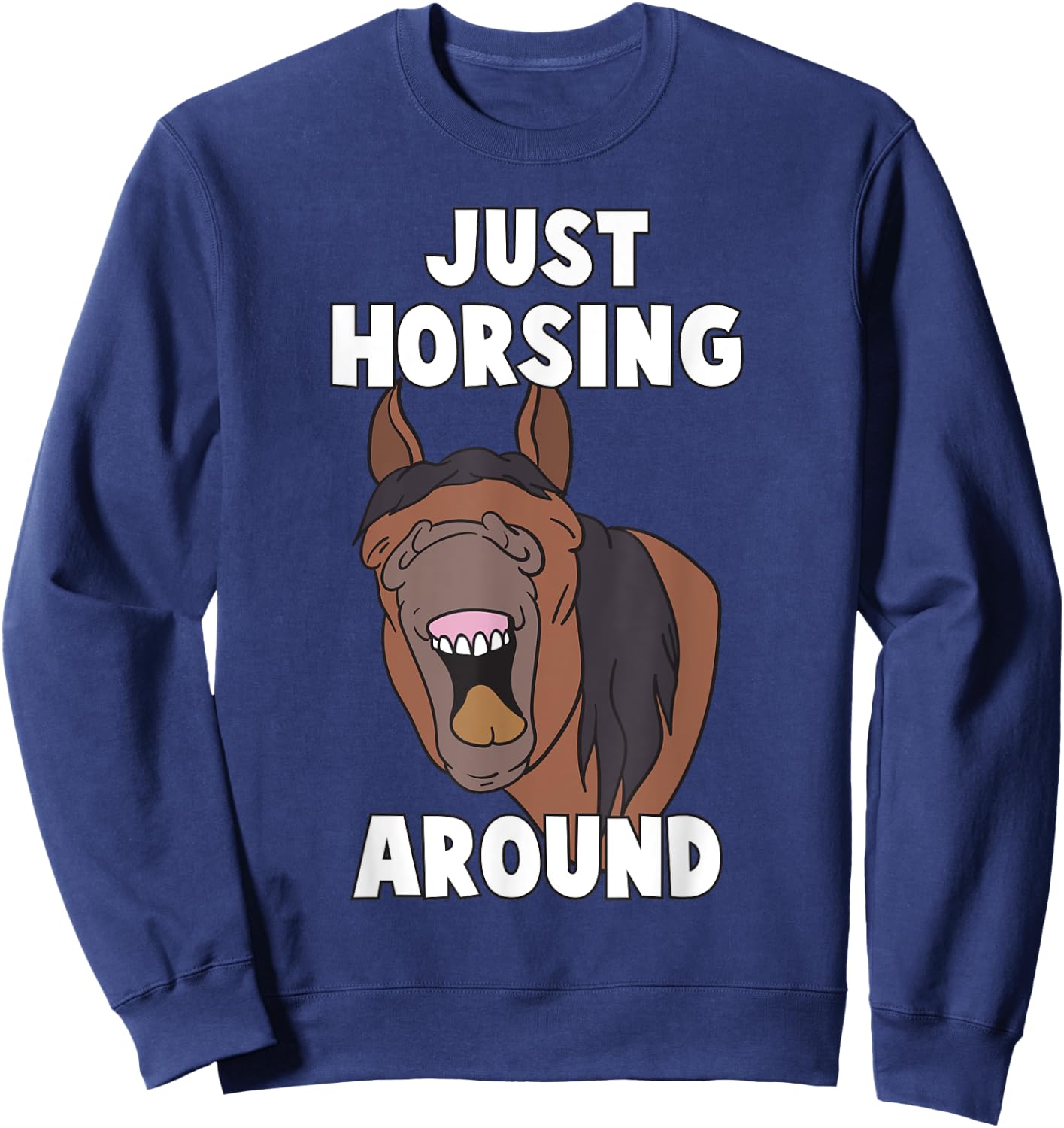 Just Horsing Around Funny Playing Horses Horse Pony Lover Sweatshirt - Sweatshirt | Navy