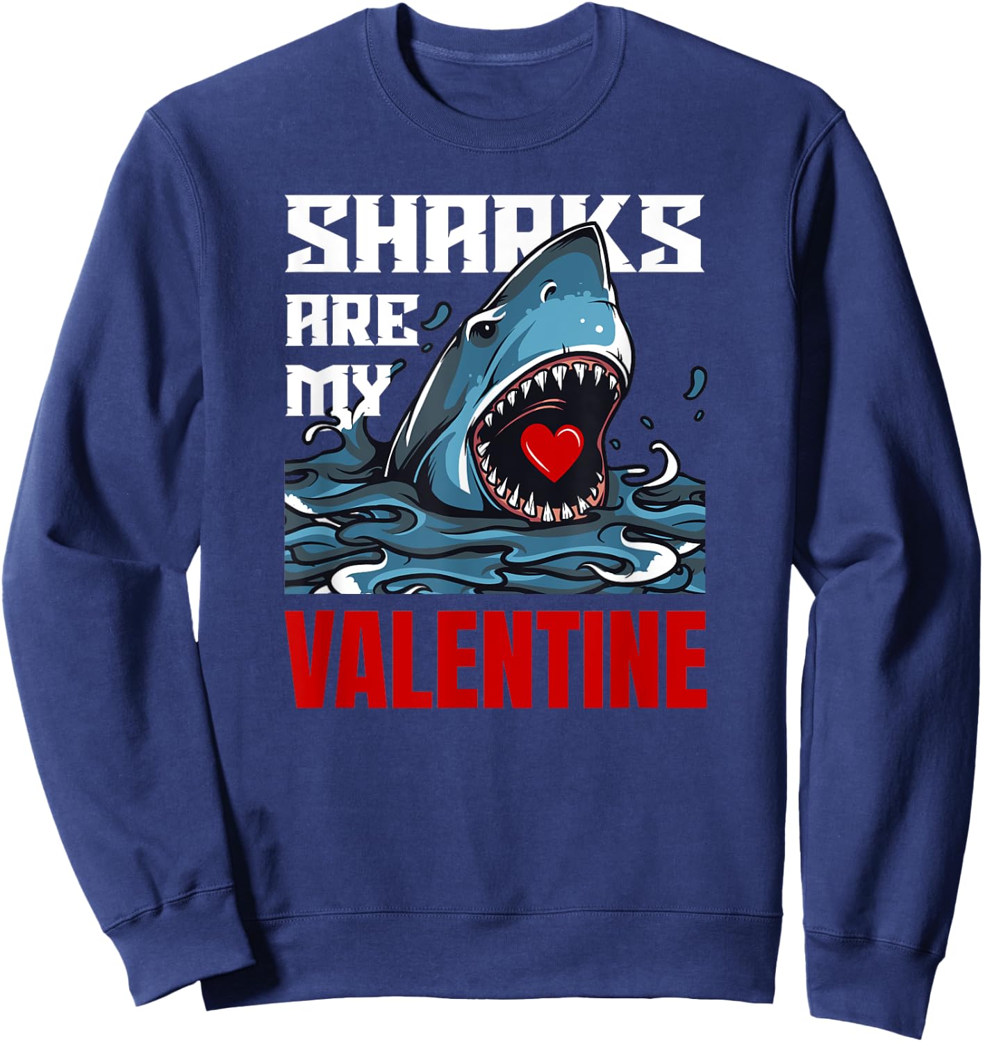 Sharks are my valentine funny vintage shark lovers gift Sweatshirt - Sweatshirt | Navy