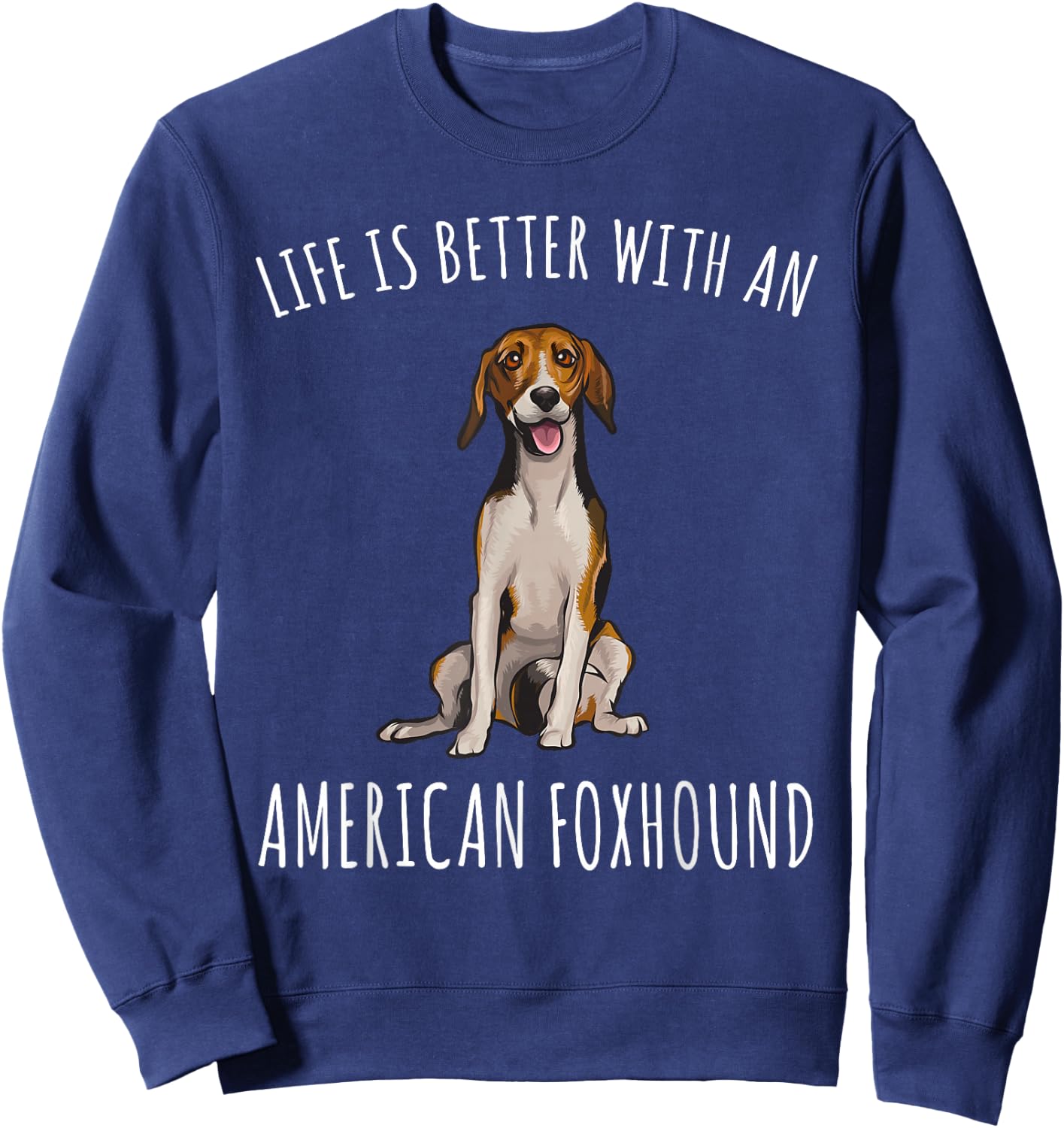 Life Is Better With A American Foxhound Dog Lover Women Sweatshirt - Sweatshirt | Navy