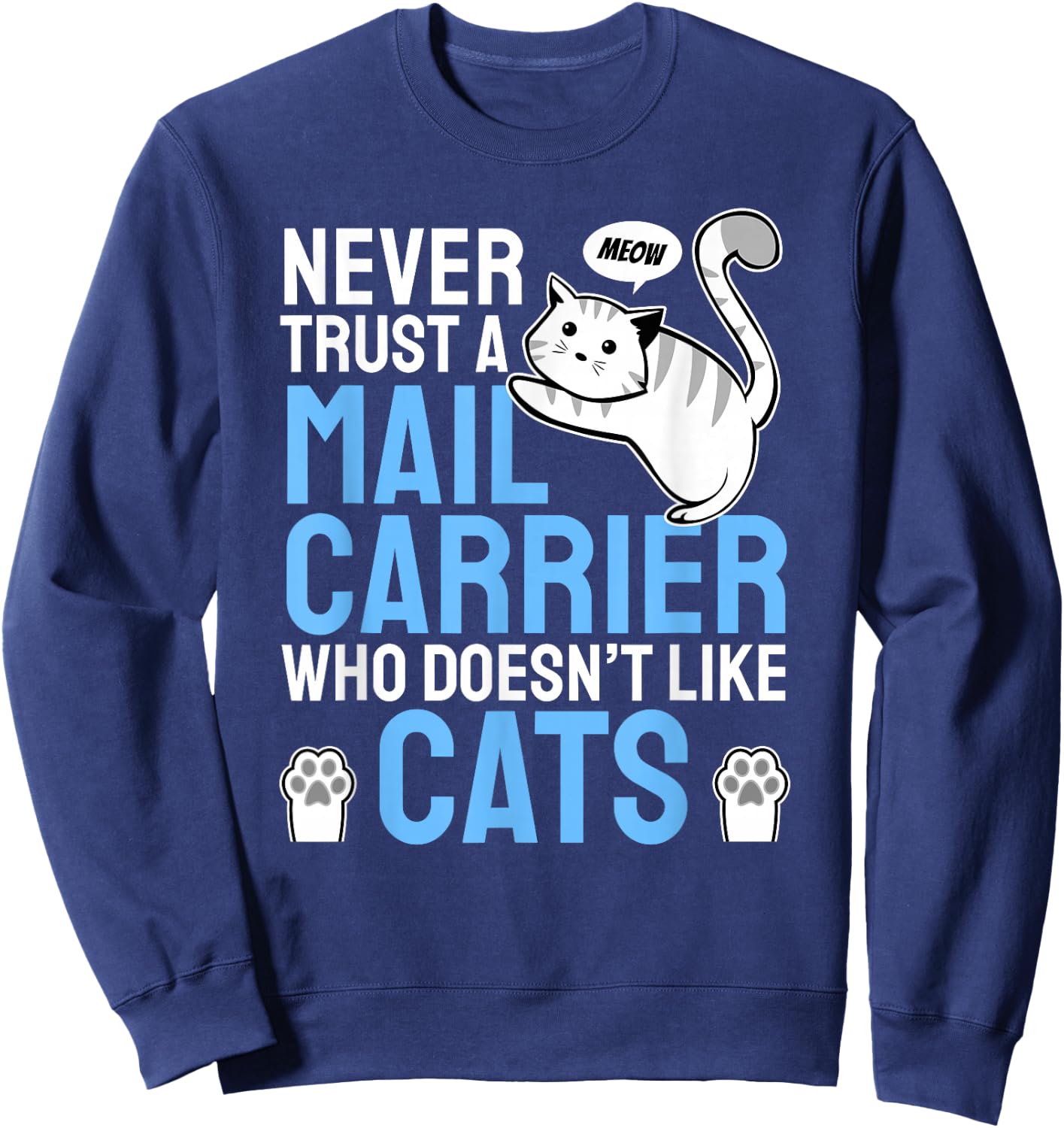 Mailman Deliverer I Felid Kitten Feline House Cat Postman Sweatshirt - Sweatshirt | Navy