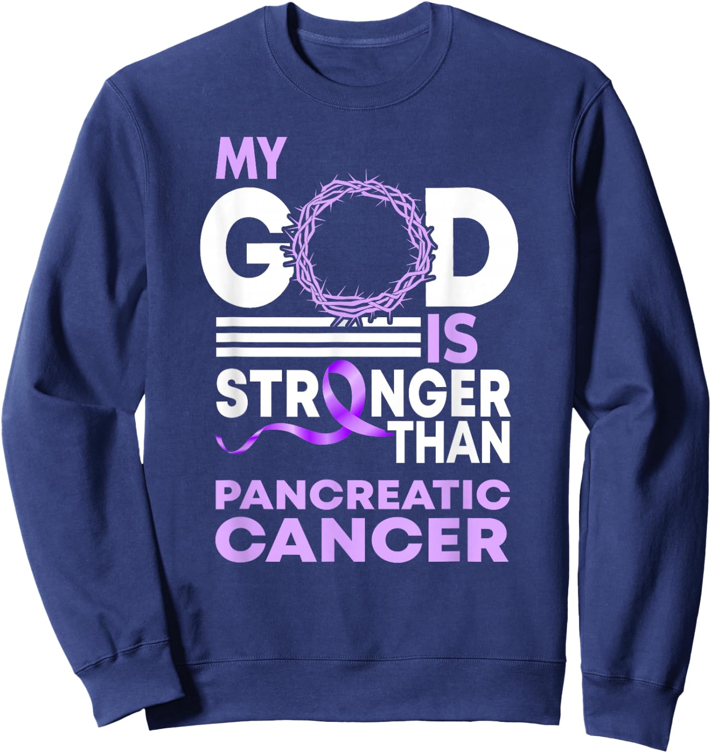 My God Is Stronger Than Pancreatic Cancer Awareness Ribbon Sweatshirt - Sweatshirt | Navy