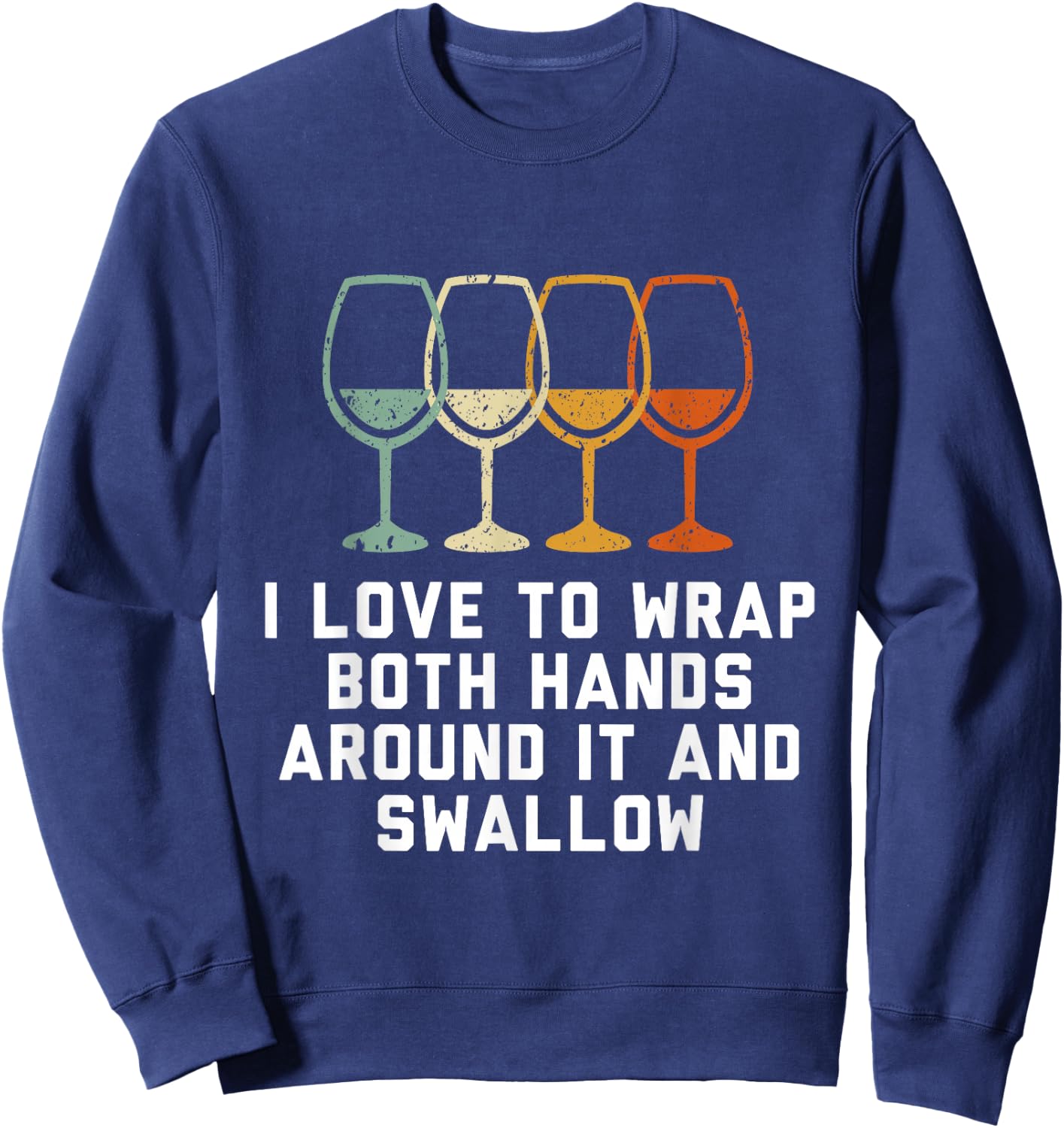 I love to wrap both hands around it and swallow Sweatshirt - Sweatshirt | Navy