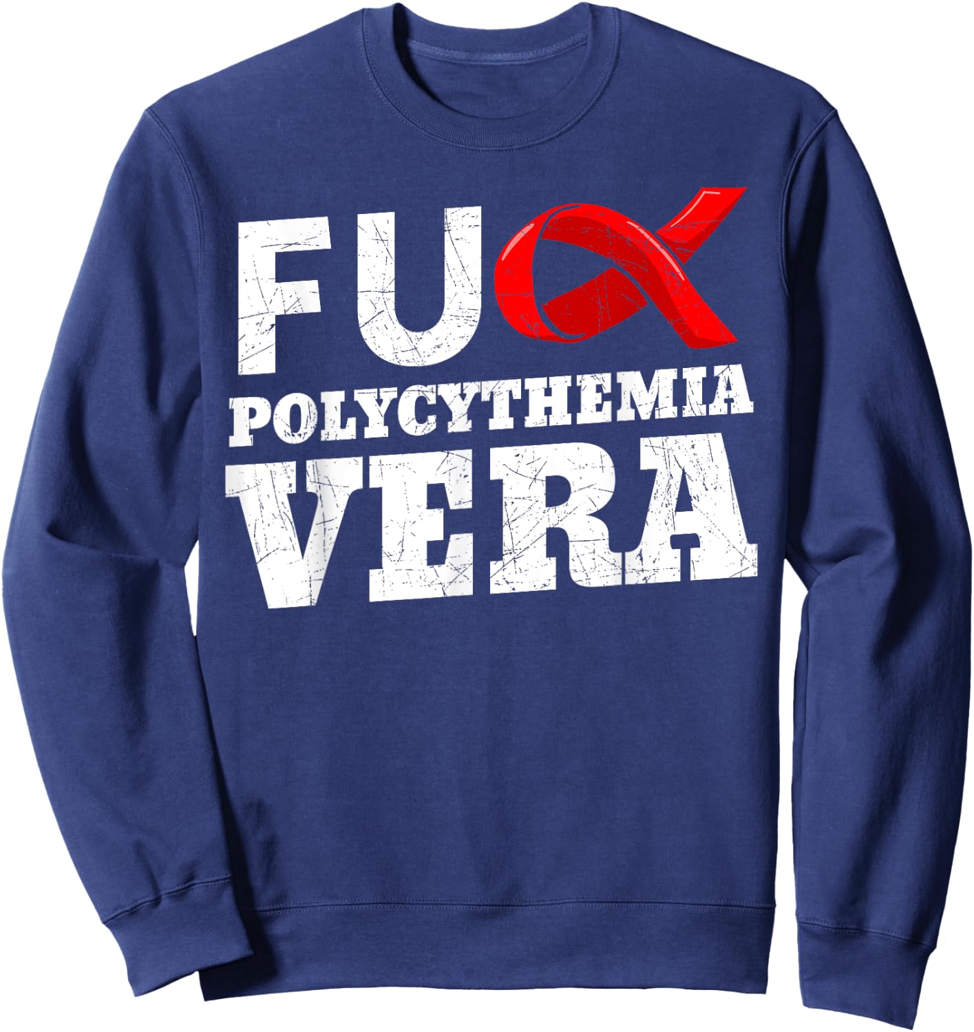 Polycythemia Vera Awareness PV Erythremia Vaquez Disease PCV Sweatshirt - Sweatshirt | Navy