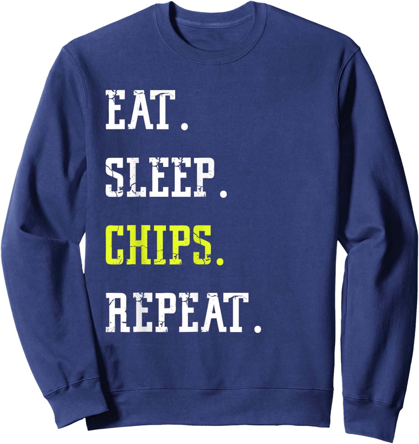Funny National Potato Day Eat Sleep Chips Repeat Sweatshirt - Sweatshirt | Navy