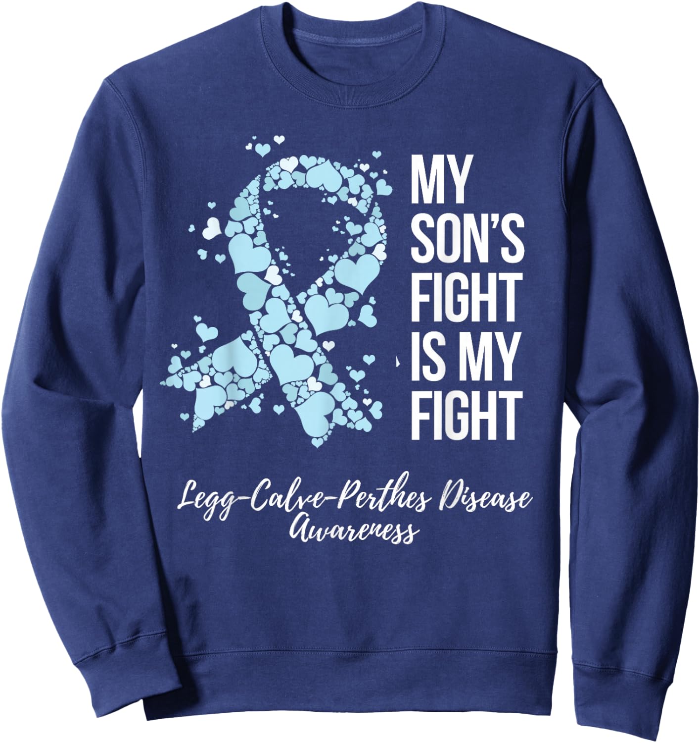 My Son’s Fight Legg Calve Perthes Disease Awareness Sweatshirt - Sweatshirt | Navy