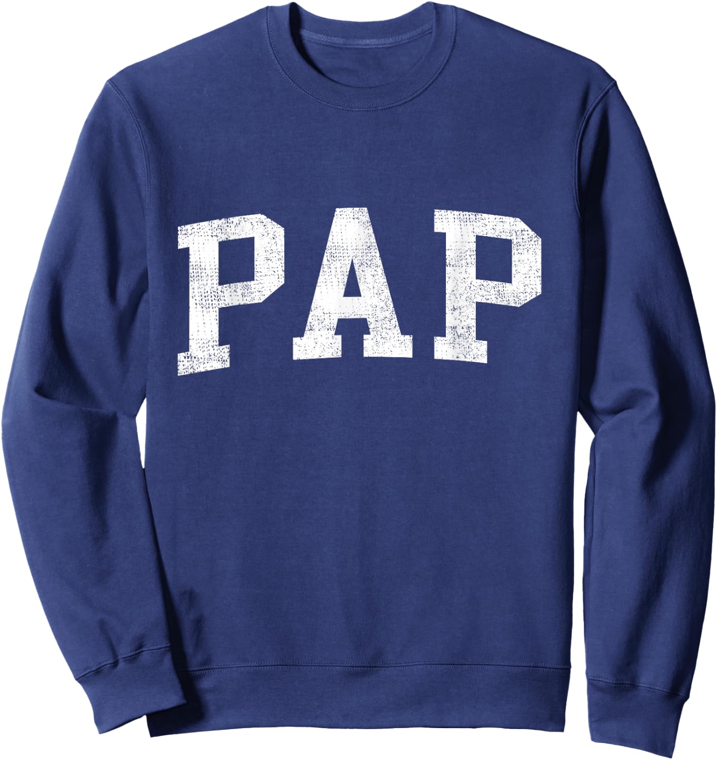 Pap Classic Bold Font Pap Birthday Gift Sweatshirt - Sweatshirt | Navy