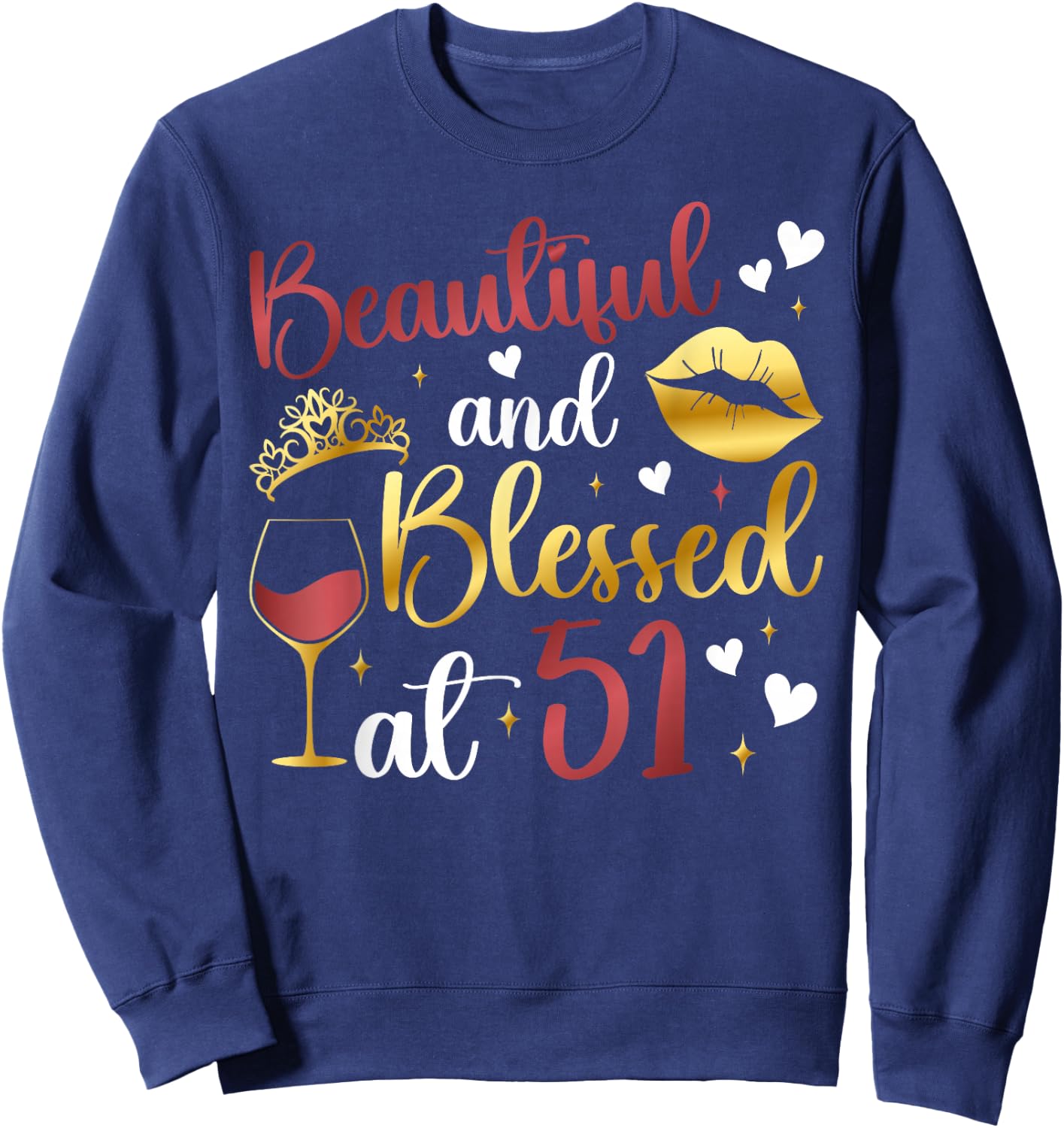 Blessed At 51 Year Old 51st Birthday It's My 51st Bday Sweatshirt - Sweatshirt | Navy
