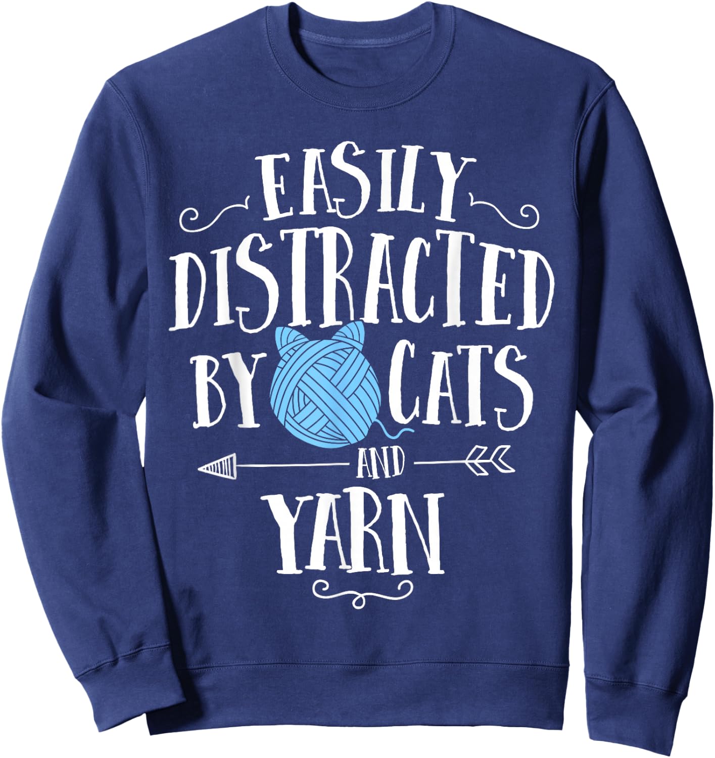 Easily Distracted By Cats And Yarn Knitting Yarn Crochet Sweatshirt - Sweatshirt | Navy