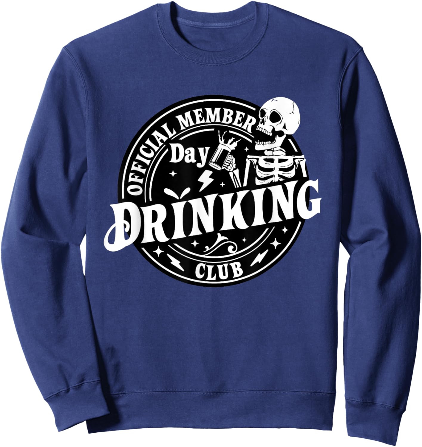 Day Drinking Club Official Member Skeleton Beer Drinker Sweatshirt - Sweatshirt | Navy