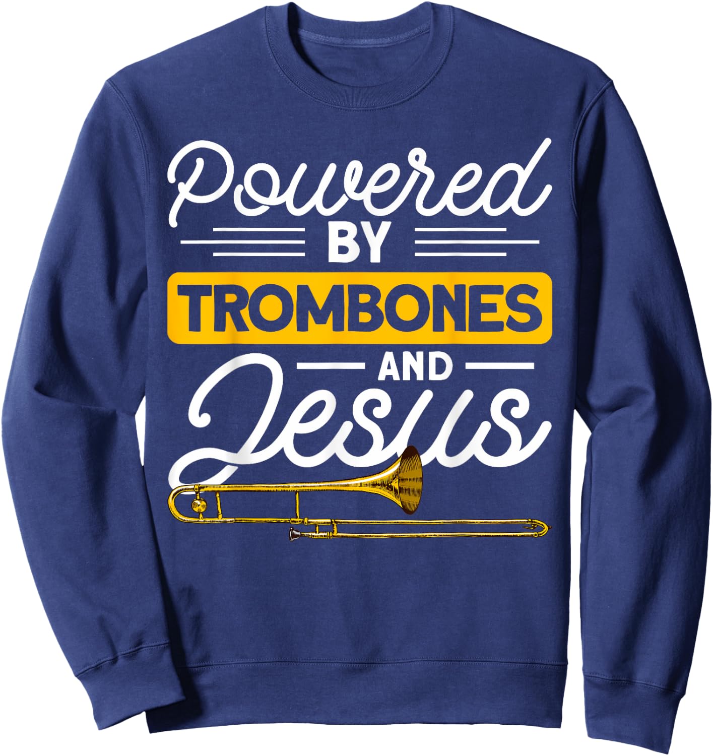 Posaunist & Posaune Bekleidung Powered by Trombones and Jesus Orchestra - Black, Small Sweatshirt - Sweatshirt | Navy
