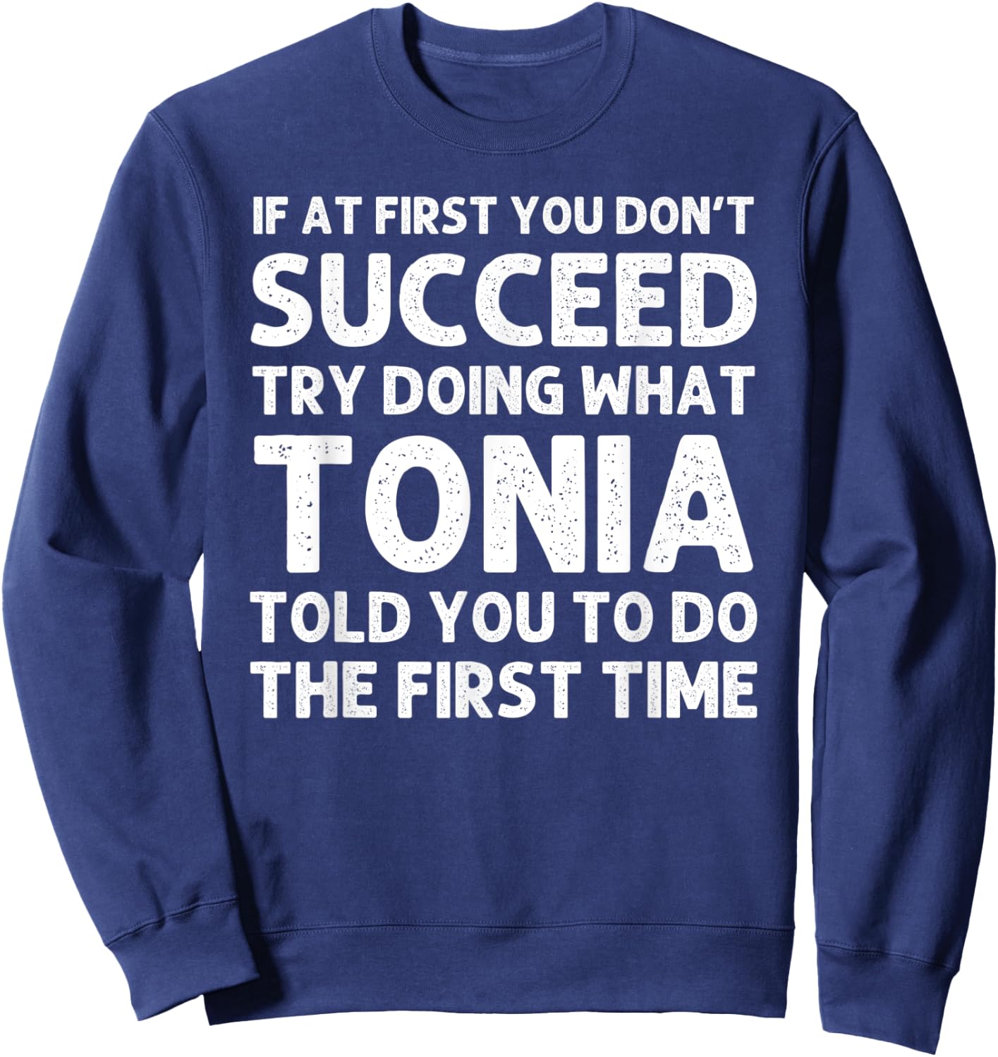 TONIA Name Personalized Birthday Funny Christmas Joke Sweatshirt - Sweatshirt | Navy