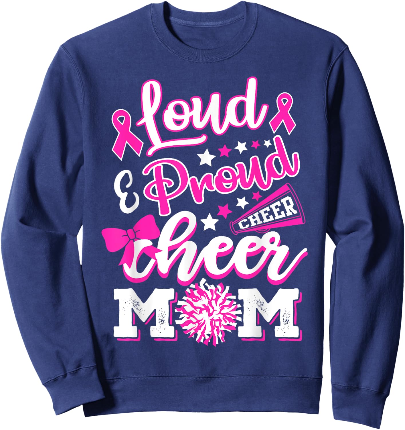 Cheer Mom Pink Month Loud & Proud Cheerleading Sweatshirt - Sweatshirt | Navy