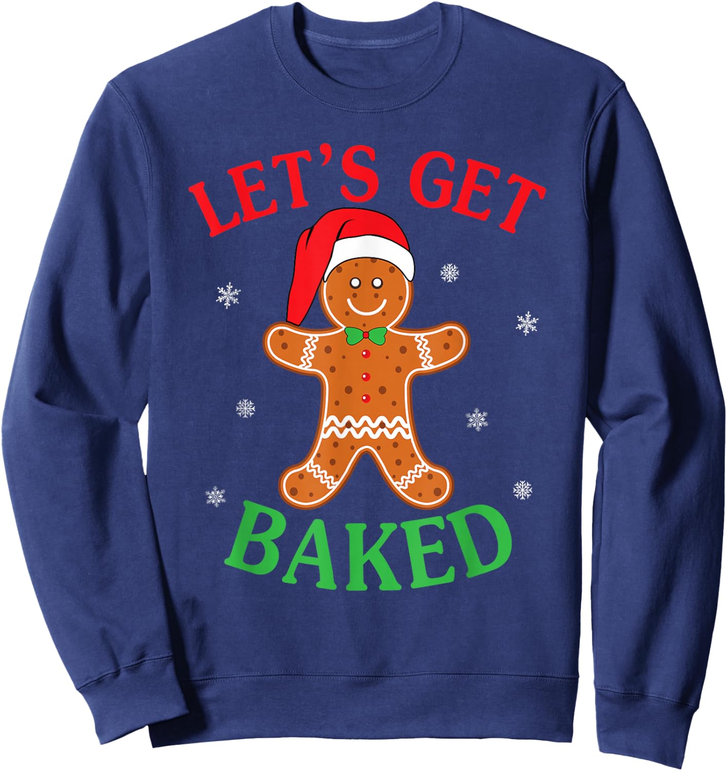 Let's Get Baked Gingerbread Christmas Cookie Baking Team Sweatshirt - Sweatshirt | Navy