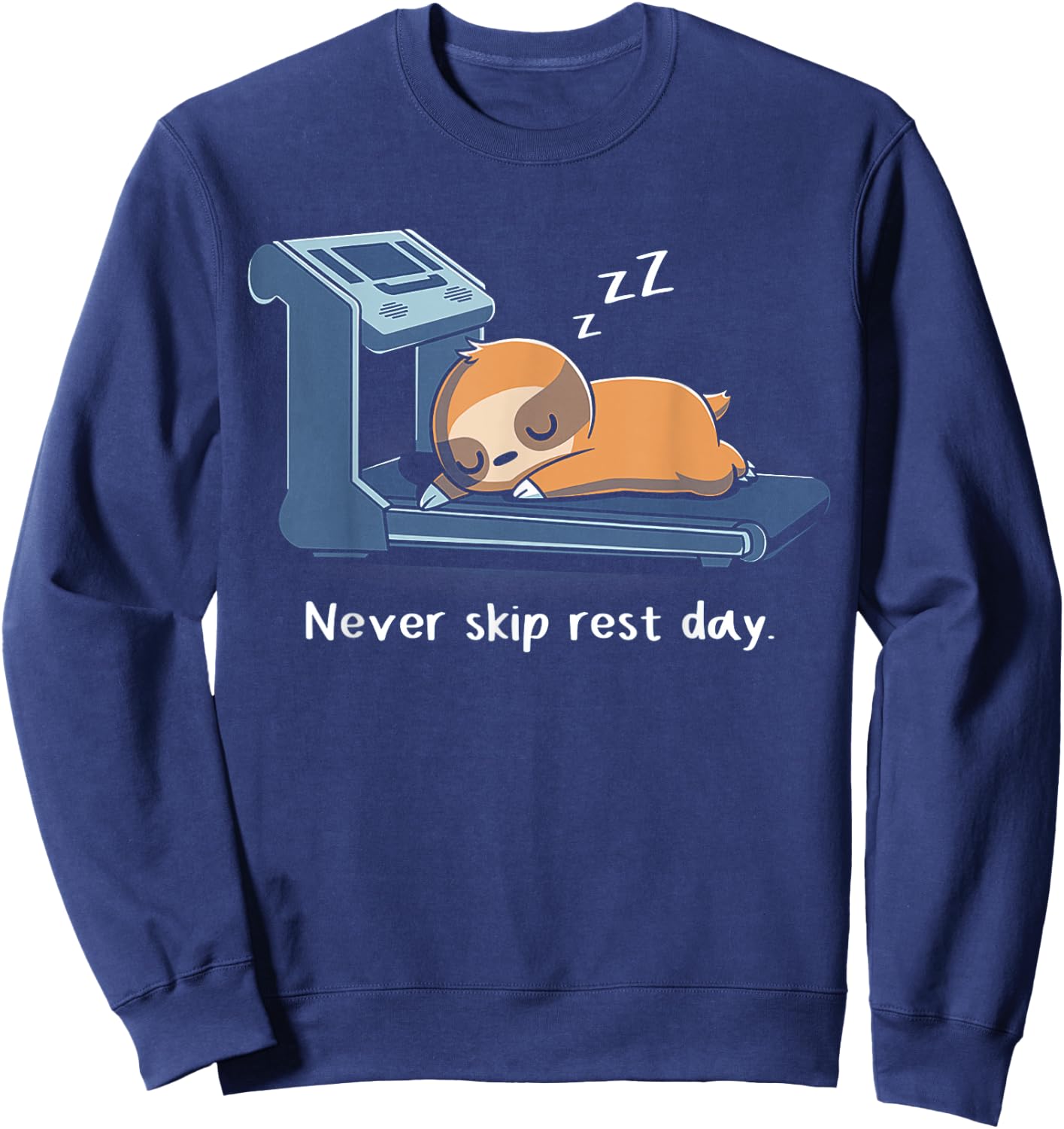Sloth Never Skip Rest Day Funny Sloth Exercise Sleep Sweatshirt - Sweatshirt | Navy