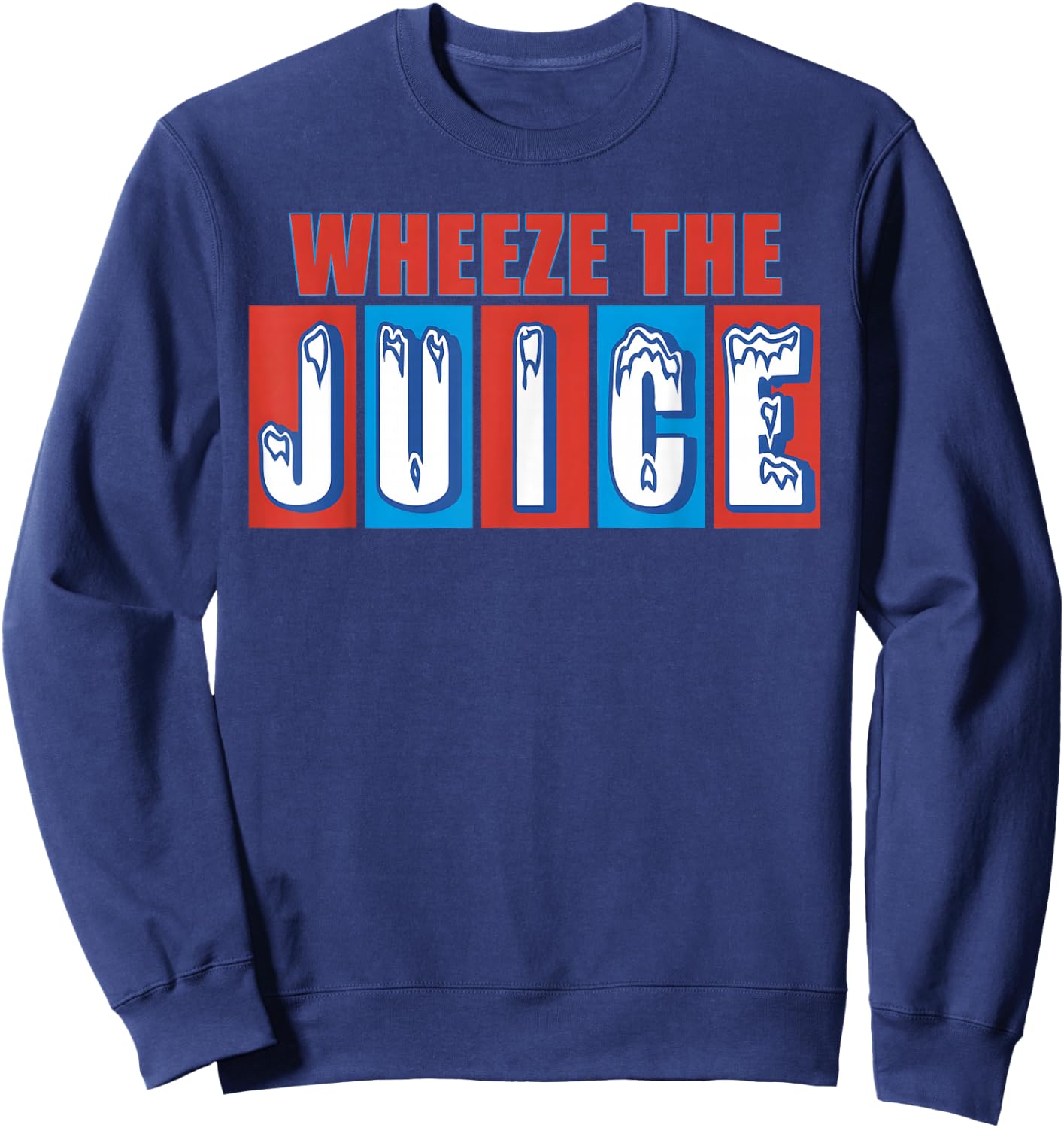 WHEEZE THE JUICE Funny design Sweatshirt - Sweatshirt | Navy