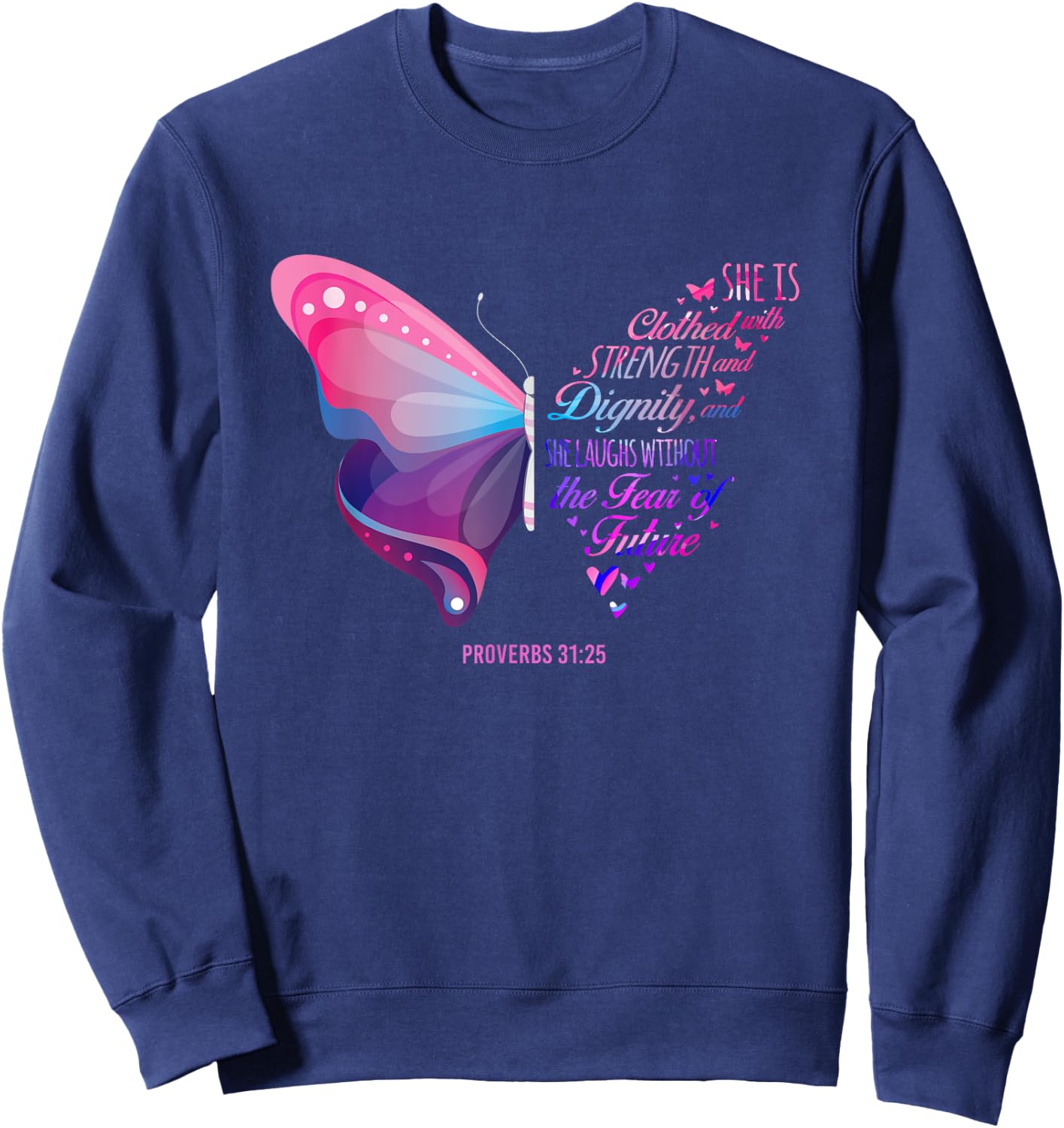 Christian Bible Verse Proverbs 31:25 Butterfly Sweatshirt - Sweatshirt | Navy