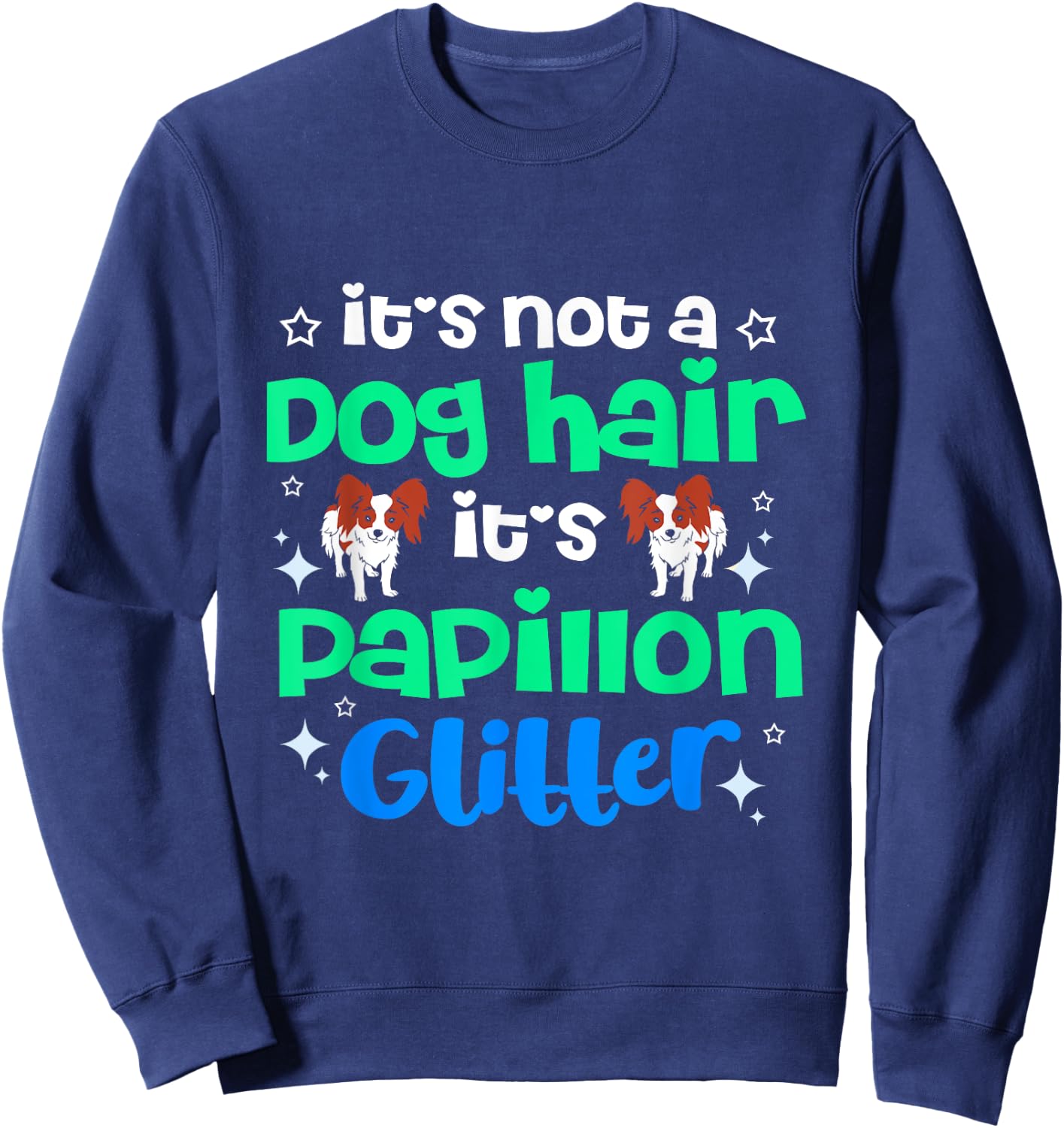 Its Not Dog Hair Its Papillon Glitter Sweatshirt - Sweatshirt | Navy