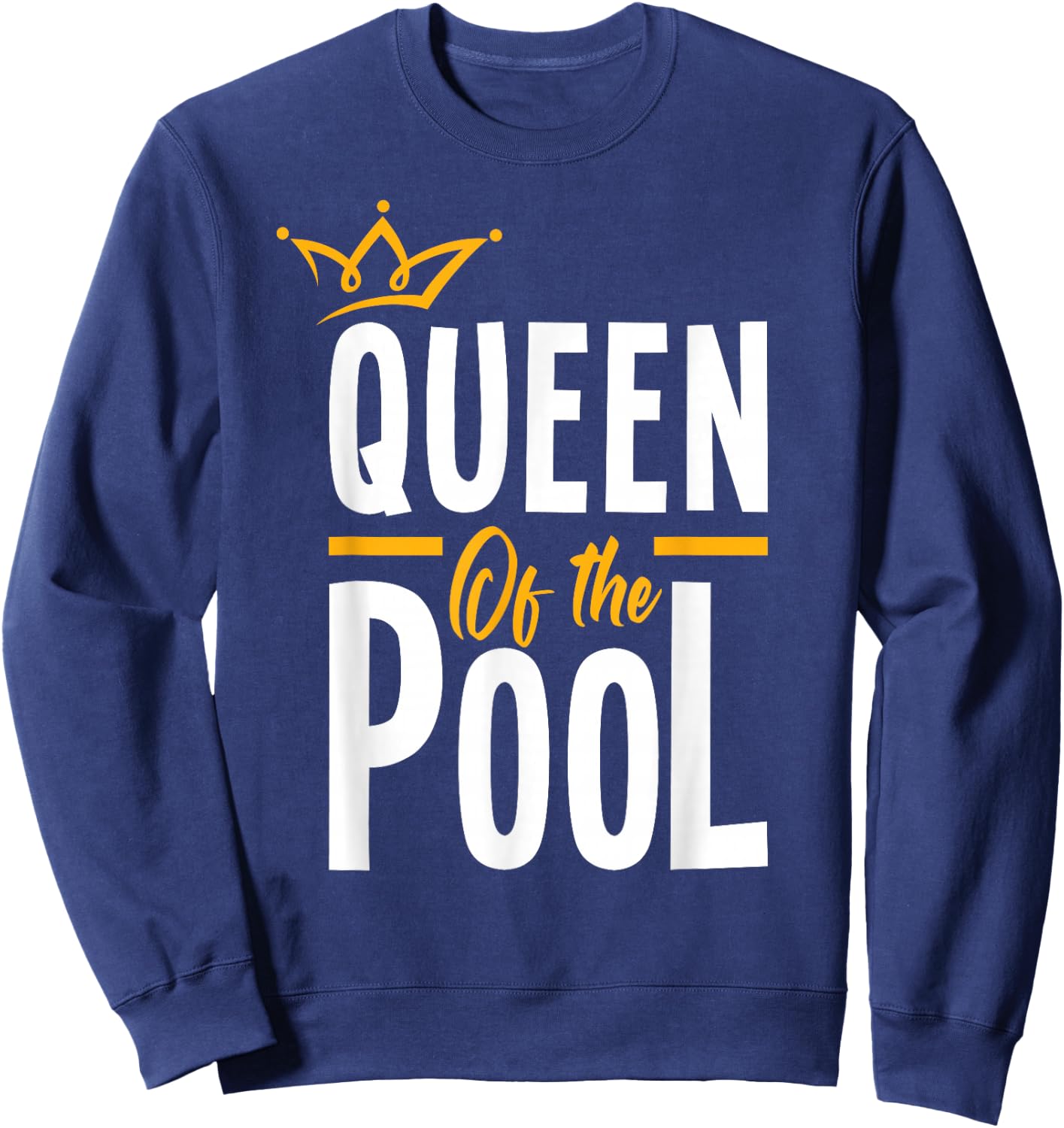 Queen Of The Pool Funny Swimmers Swimming Swimmer Sweatshirt - Sweatshirt | Navy