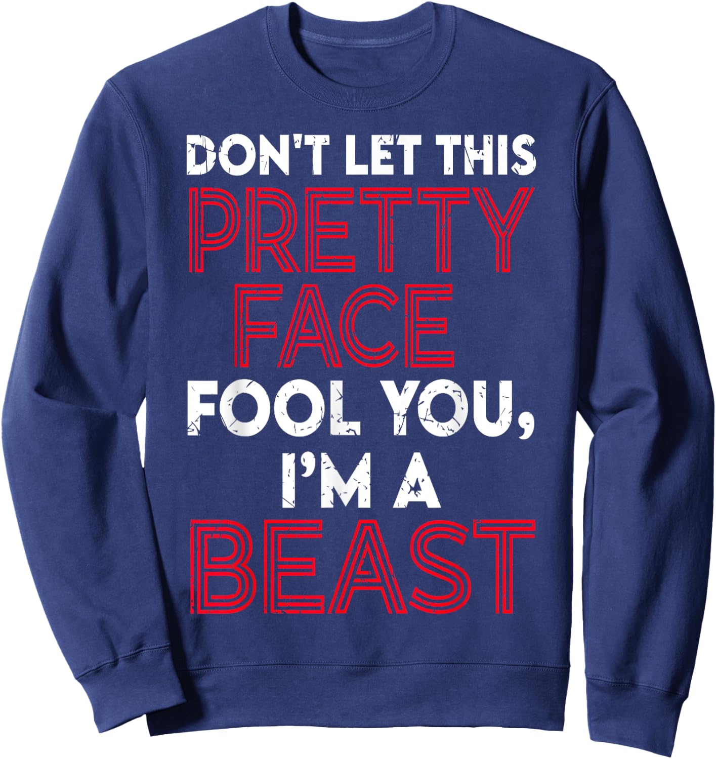 Don't Let This Pretty Face Fool You - Wrestling & Wrestler Sweatshirt - Sweatshirt | Navy
